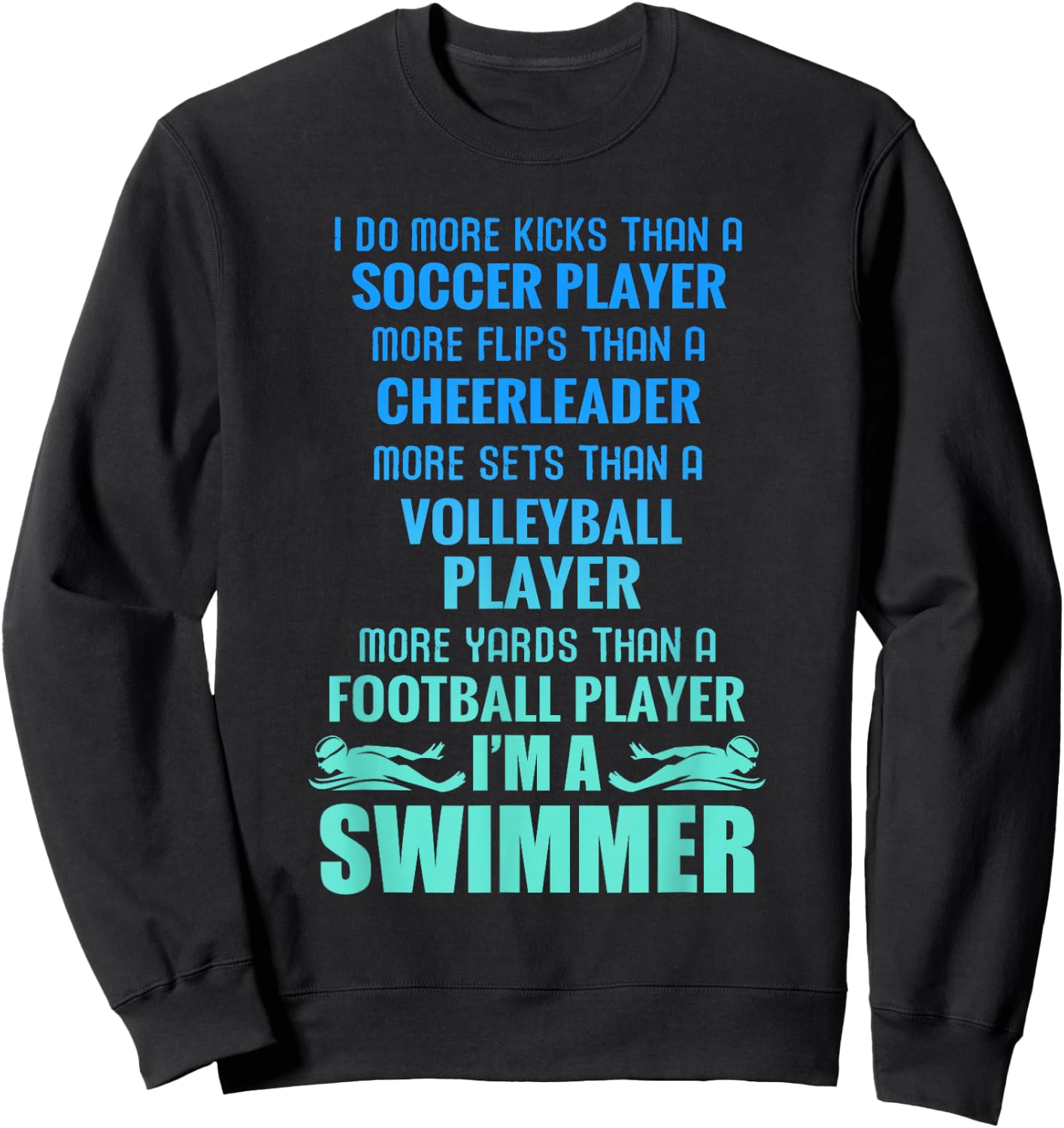 Funny Swimming I'm A Swimmer I Do More Than A Sweatshirt - Sweatshirt | Black