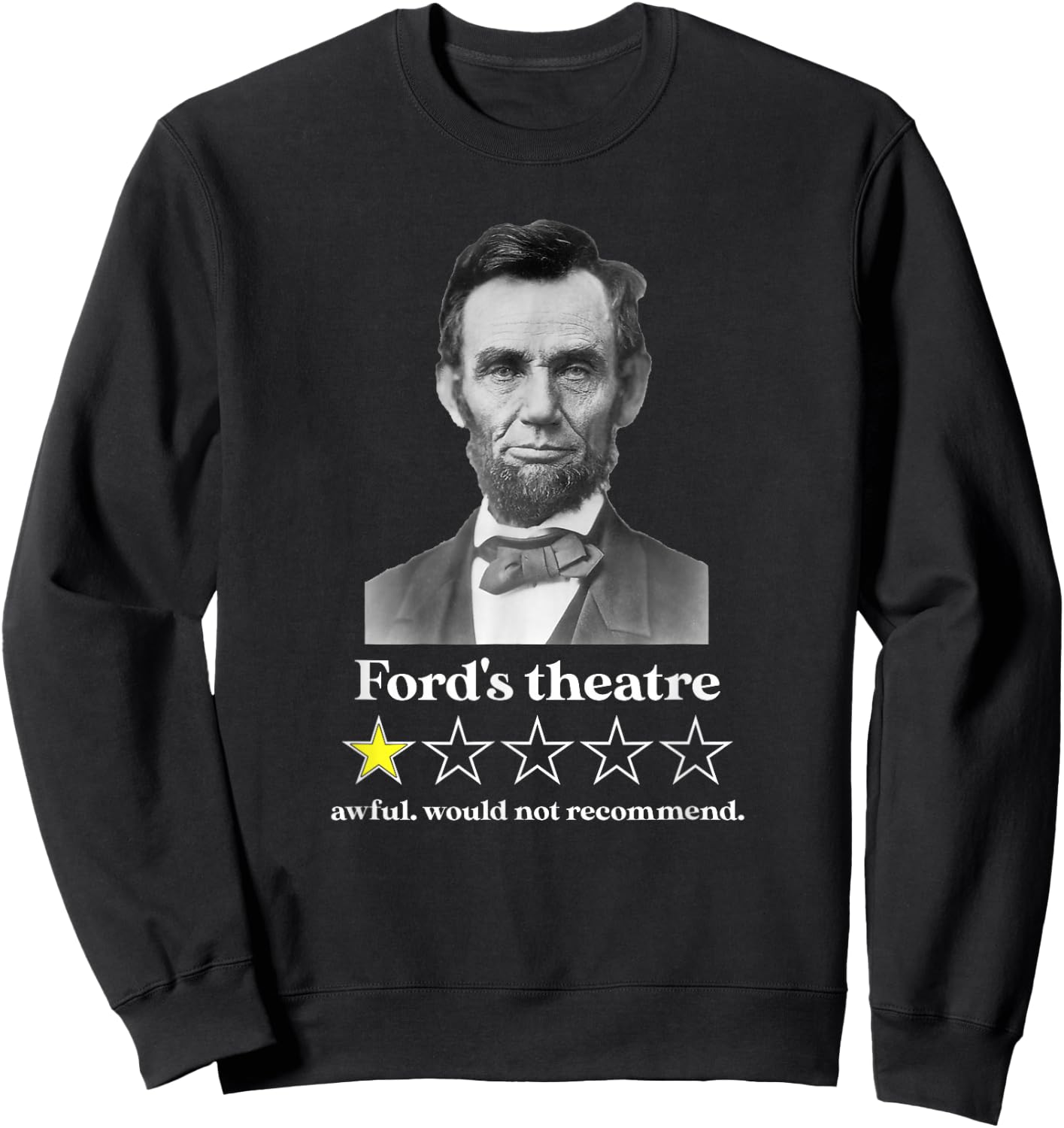 Ford's Theatre Awful Would Not Recommend Review Funny Sweatshirt - Sweatshirt | Black