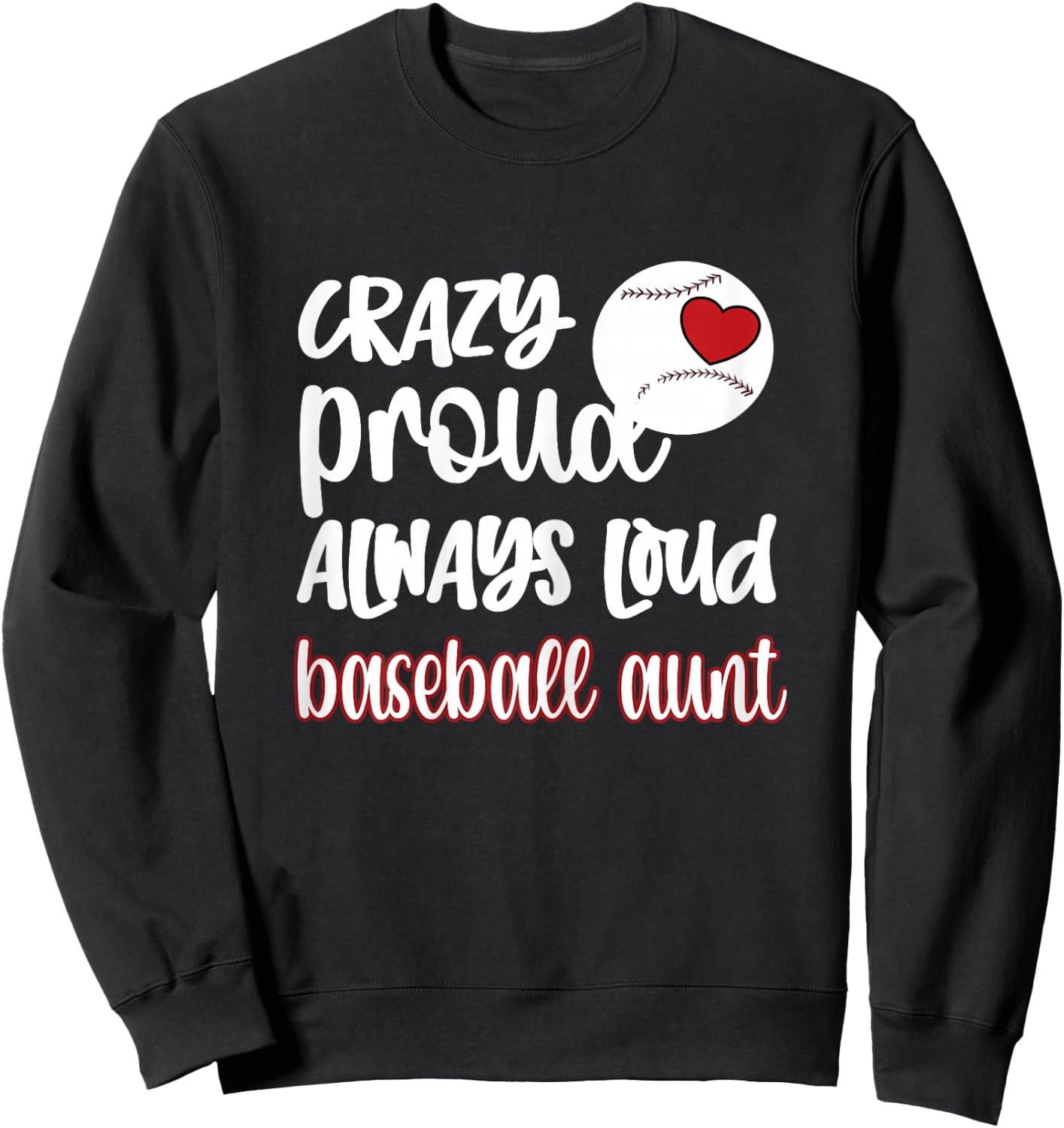 Crazy Proud Baseball Aunt Baseball Fan Baseball Auntie Sweatshirt - Sweatshirt | Black