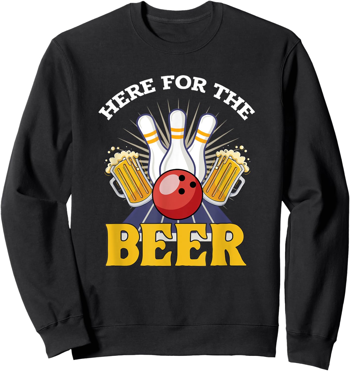 Here For The Beer Drinking Bowling Sweatshirt - Sweatshirt | Black