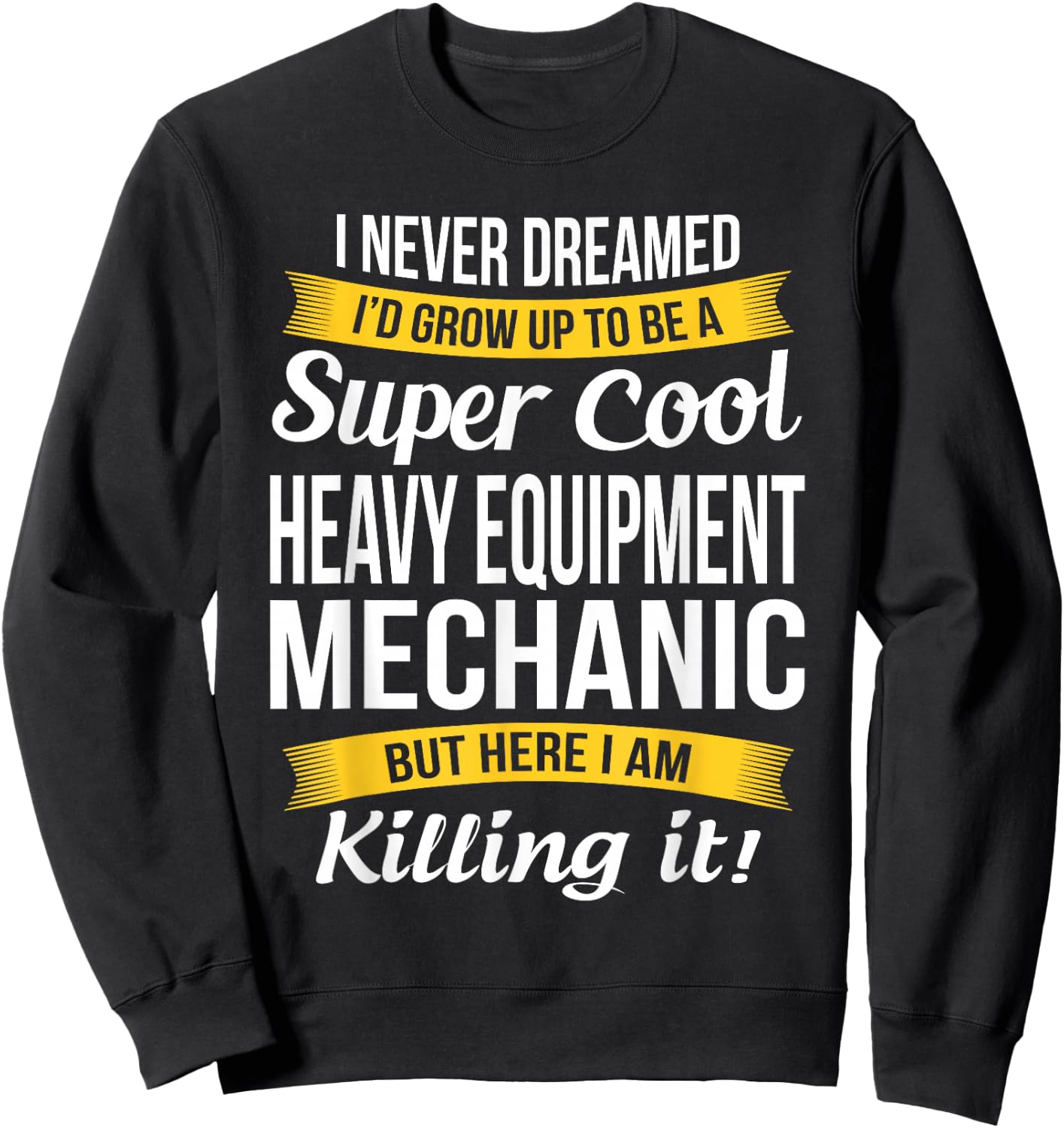 Heavy Equipment Mechanic Funny Gift Sweatshirt - Sweatshirt | Black
