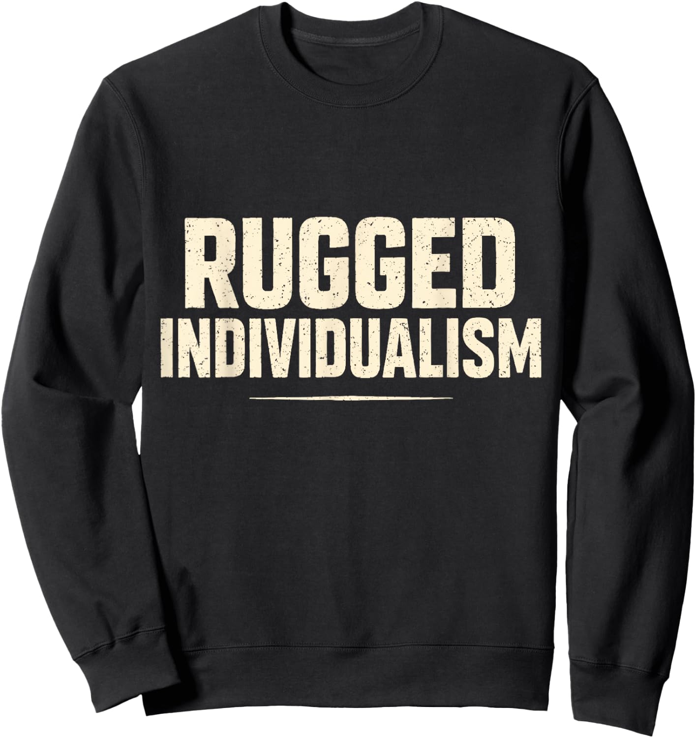 Rugged Individualism Freedom Spirit Outdoors Adventure Sweatshirt - Sweatshirt | Black