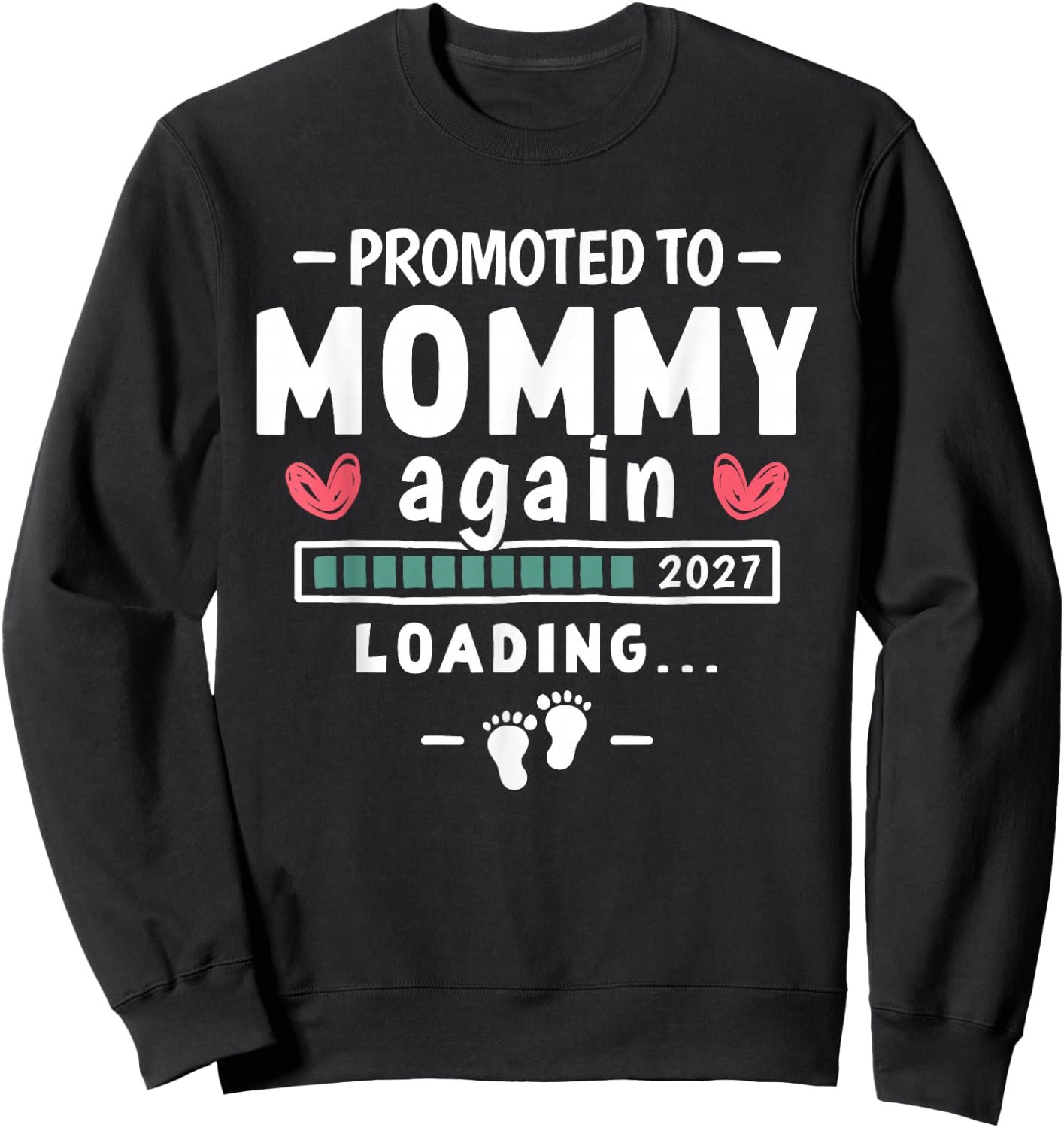 Promoted to Mommy Again 2027 2nd Time Mom Baby Announcement Sweatshirt - Sweatshirt | Black