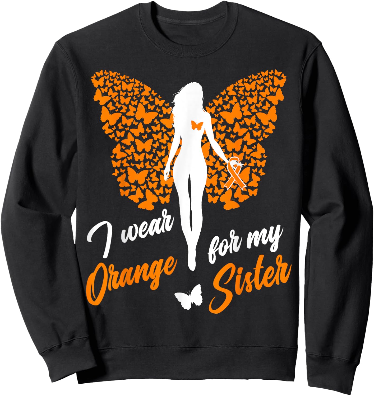 I Wear Orange For My Sister MS Leukemia Awareness Sweatshirt - Sweatshirt | Black