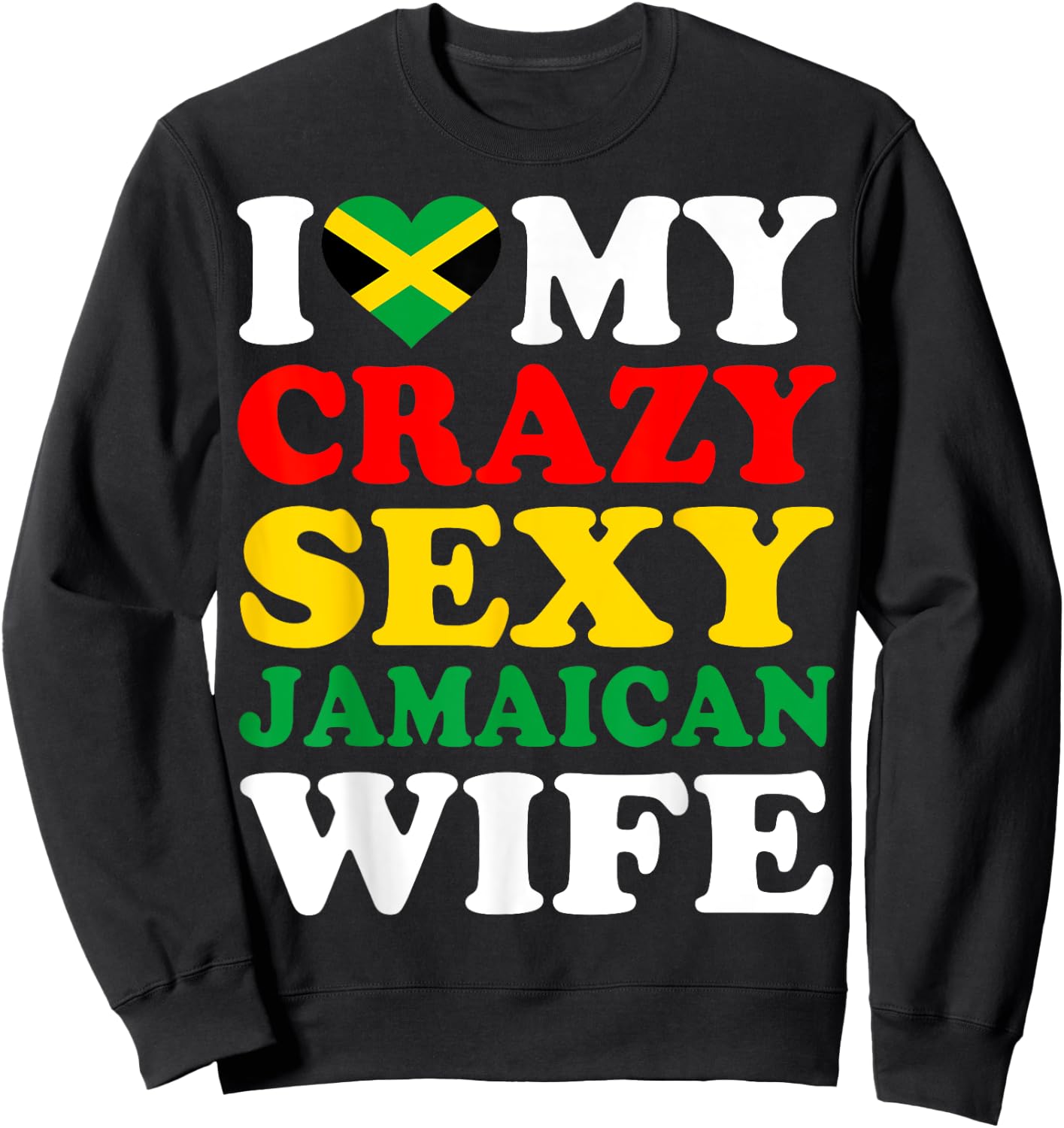 I love My Crazy Sexy Jamaican Wife Jamaica Husband Gift Sweatshirt - Sweatshirt | Black