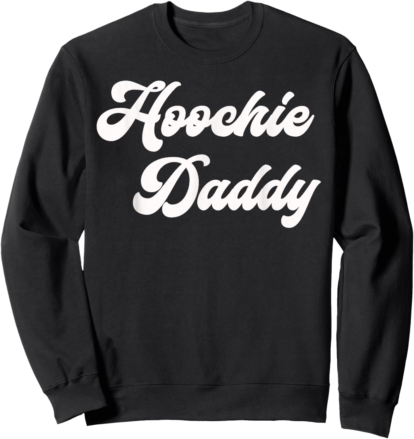 Hoochie Daddy Sweatshirt - Sweatshirt | Black