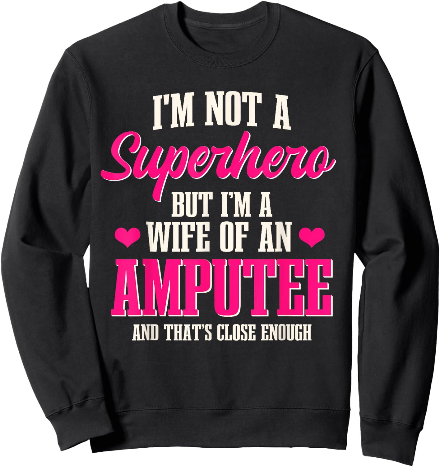 Wife Of An Amputee Amputated Handicapped Disability Sweatshirt - Sweatshirt | Black