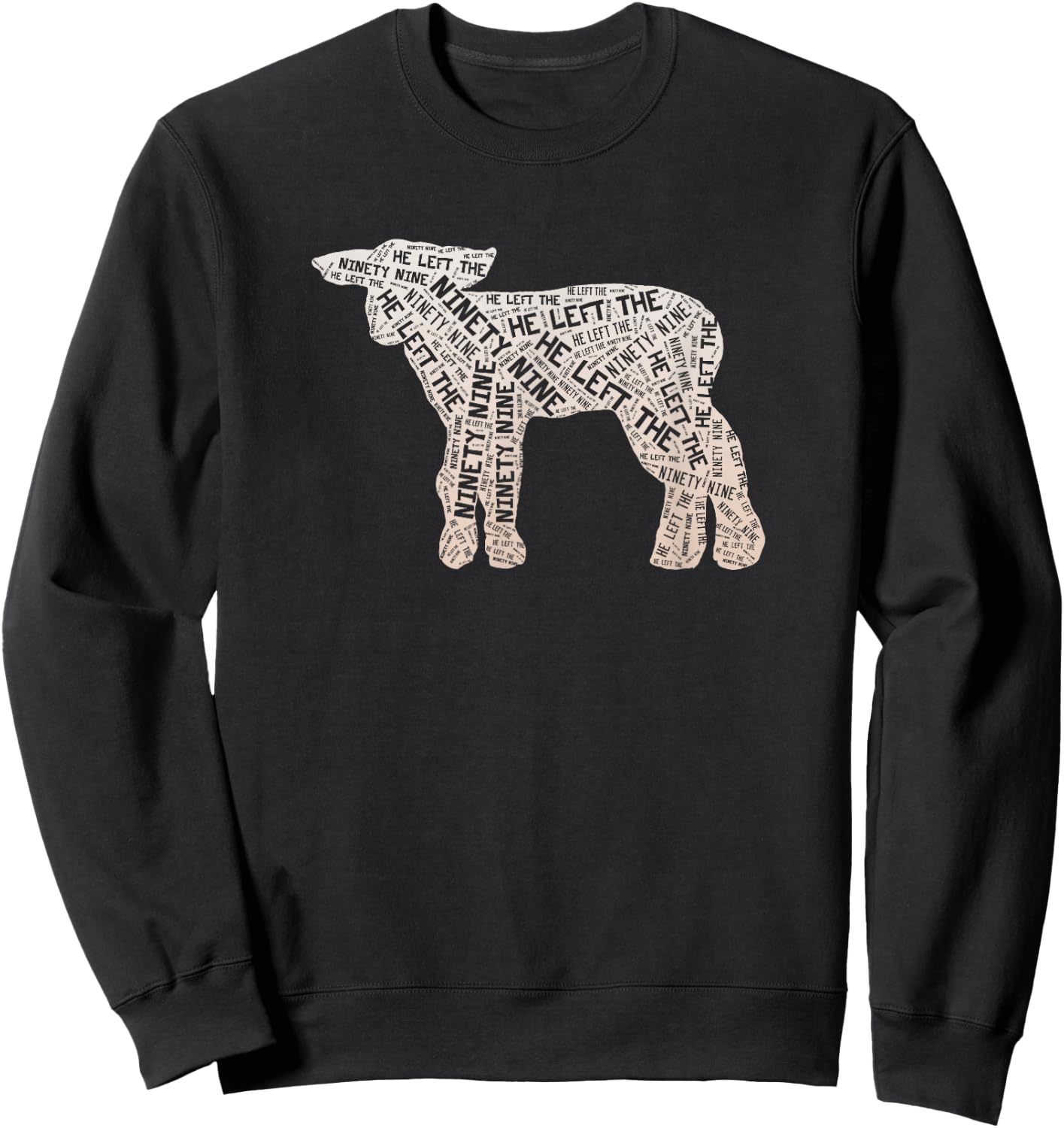 He Left the 99 to Rescue Me Christian Worship Sweatshirt - Sweatshirt | Black