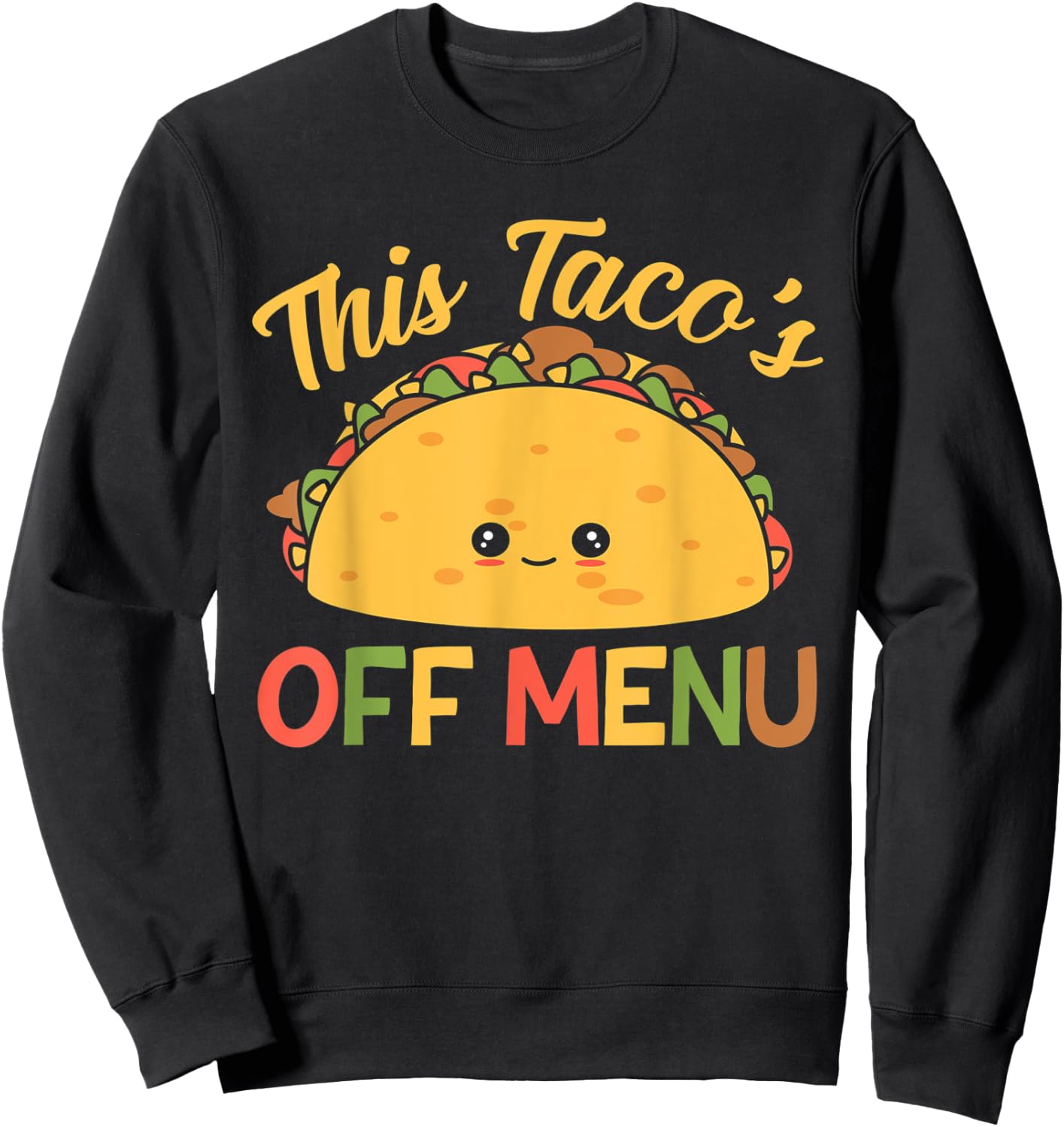 This Taco's Off Menu Funny Bachelor Taco Sweatshirt - Sweatshirt | Black