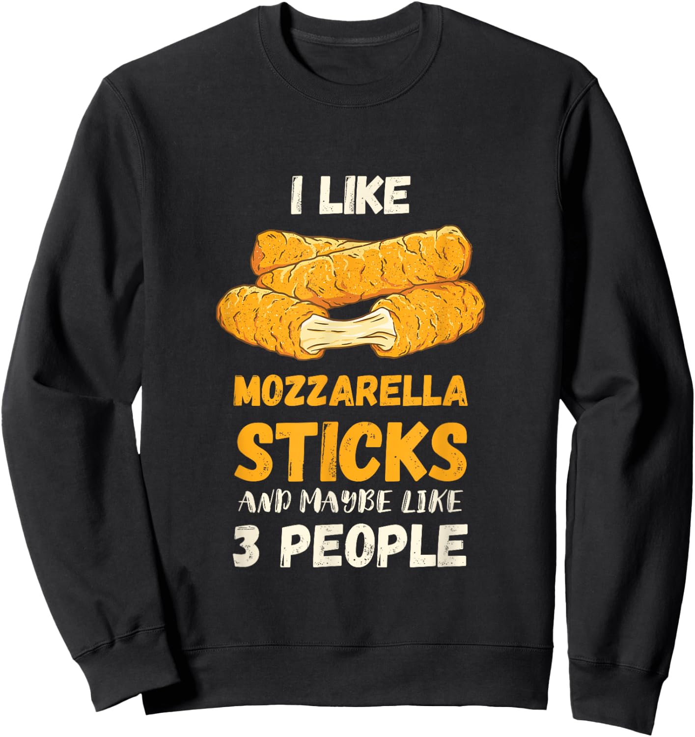 Mozzarella Sticks I Like Mozzarella Cheese Sticks Food Sweatshirt - Sweatshirt | Black