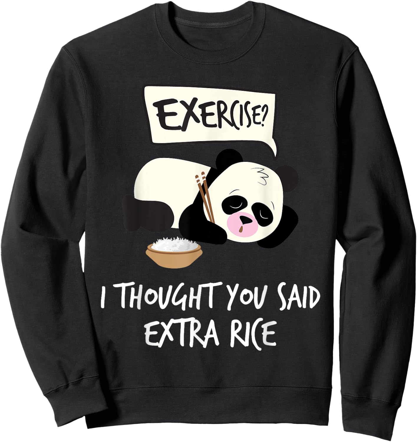 Exercise? I Thought You Said Extra Rice - Sleepy Panda Sweatshirt - Sweatshirt | Black