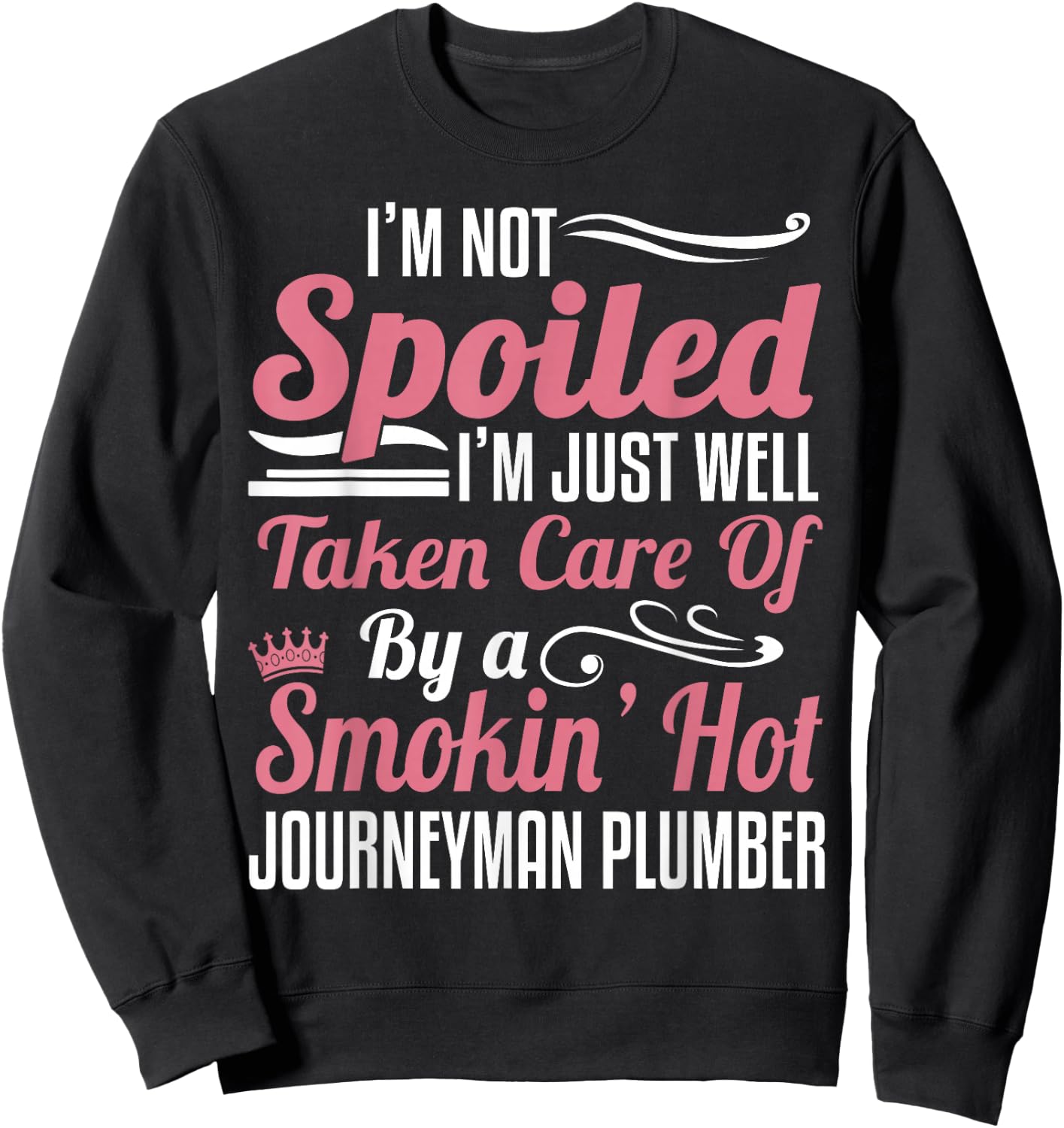 Journeyman Plumber Wife - Taken By A Smokin Hot Sweatshirt - Sweatshirt | Black