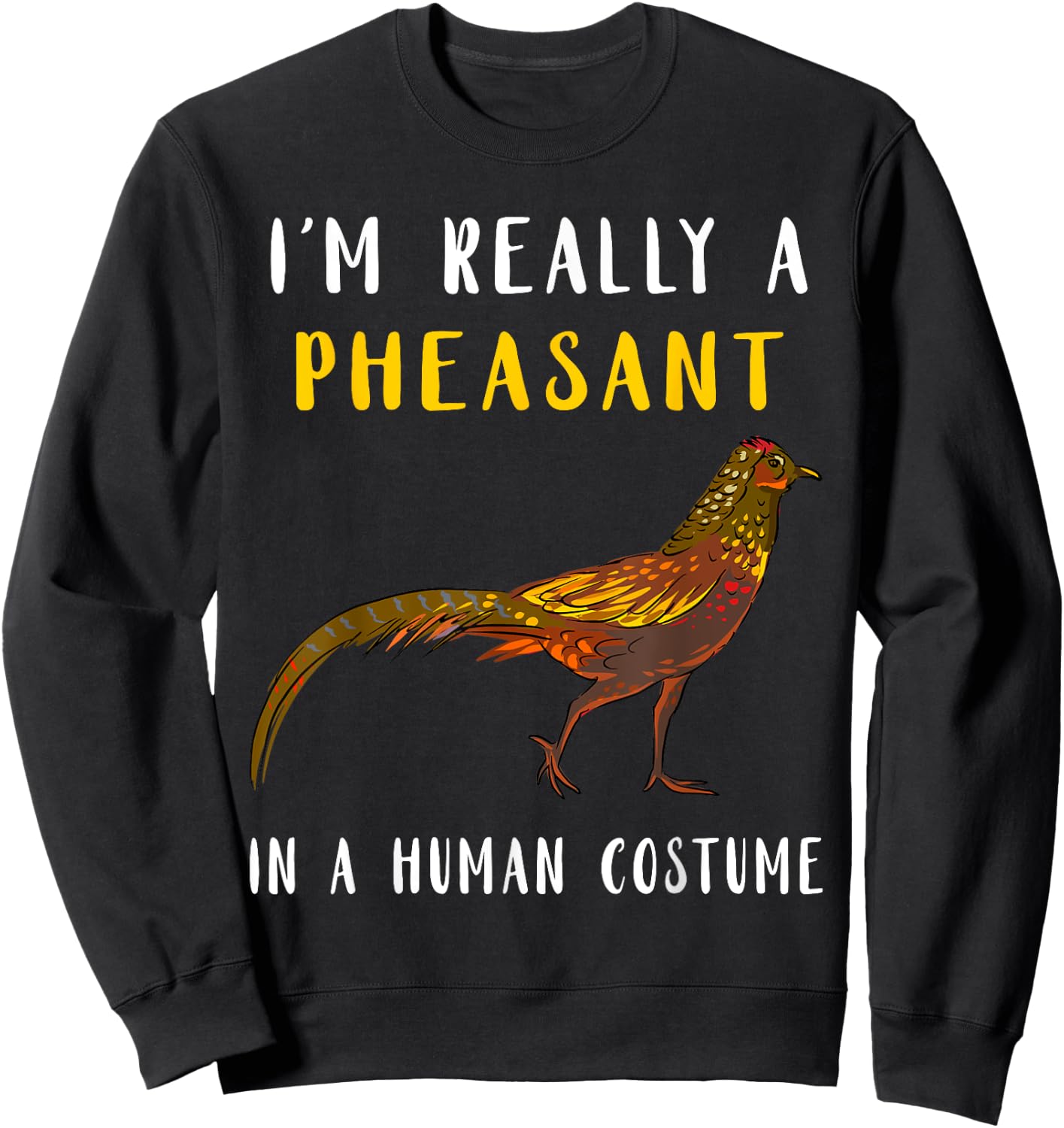 Pheasant Hunting Human Costume Pheasant Lover Plucking Sweatshirt - Sweatshirt | Black