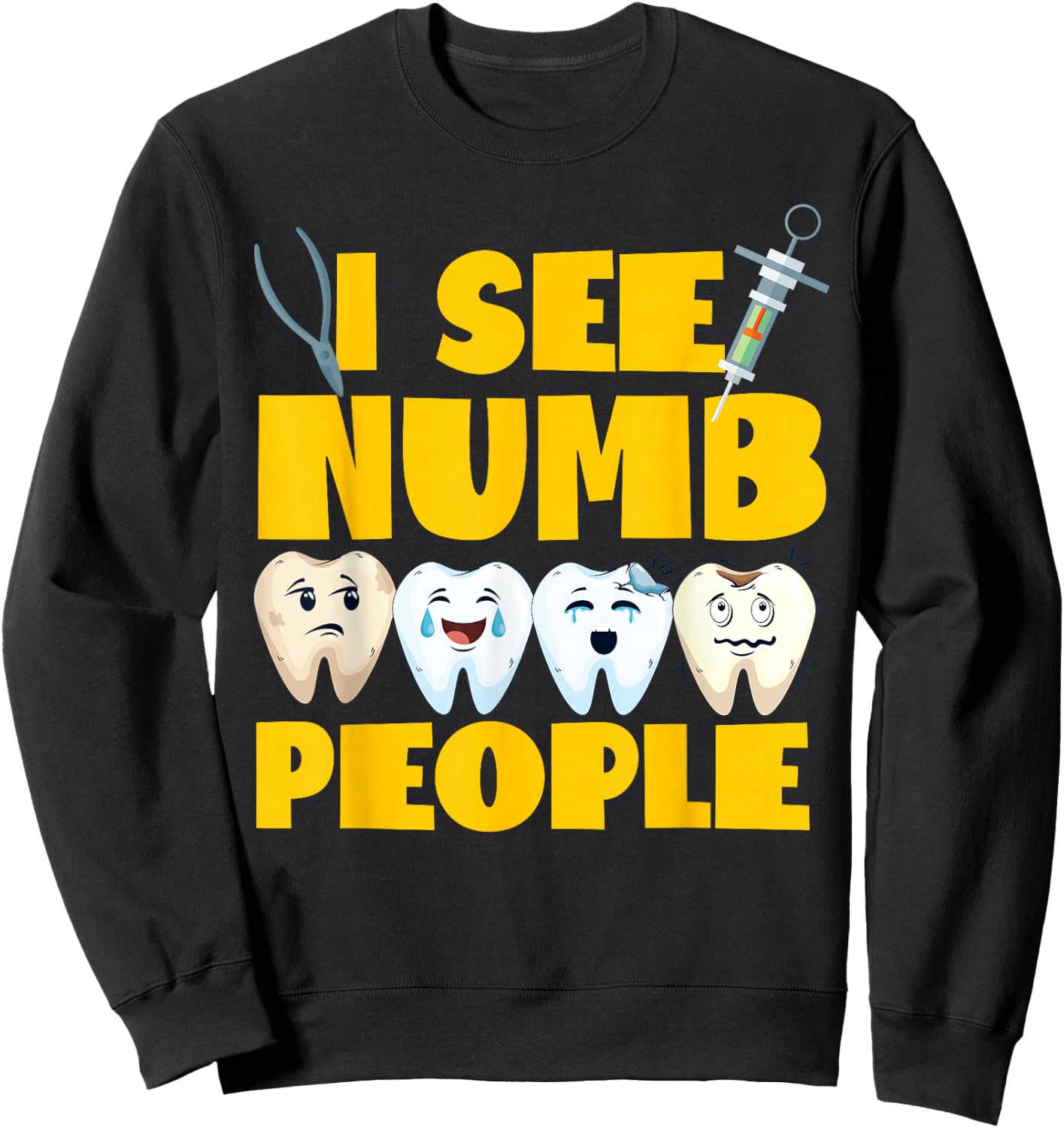Dentist Dental Assistant Hygienist Tooth Sweatshirt - Sweatshirt | Black