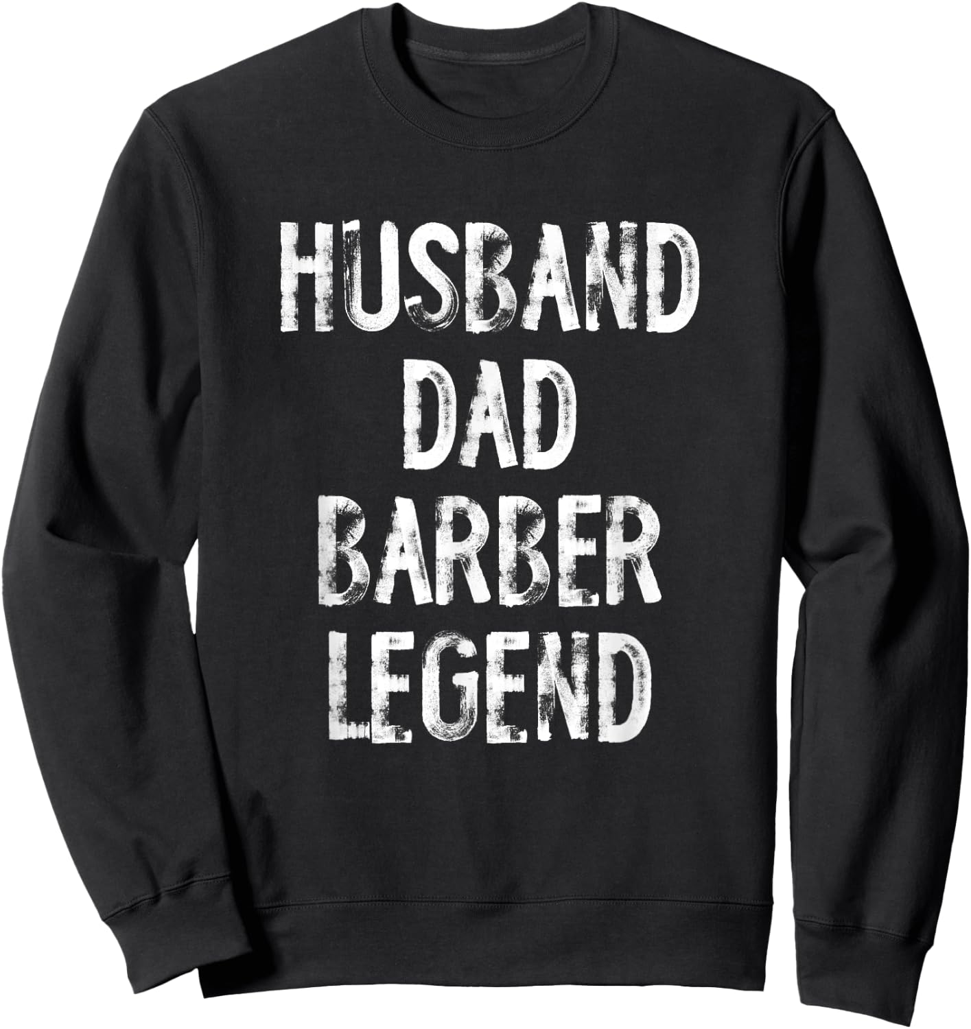 Husband Dad Barber Legend Sweatshirt - Sweatshirt | Black