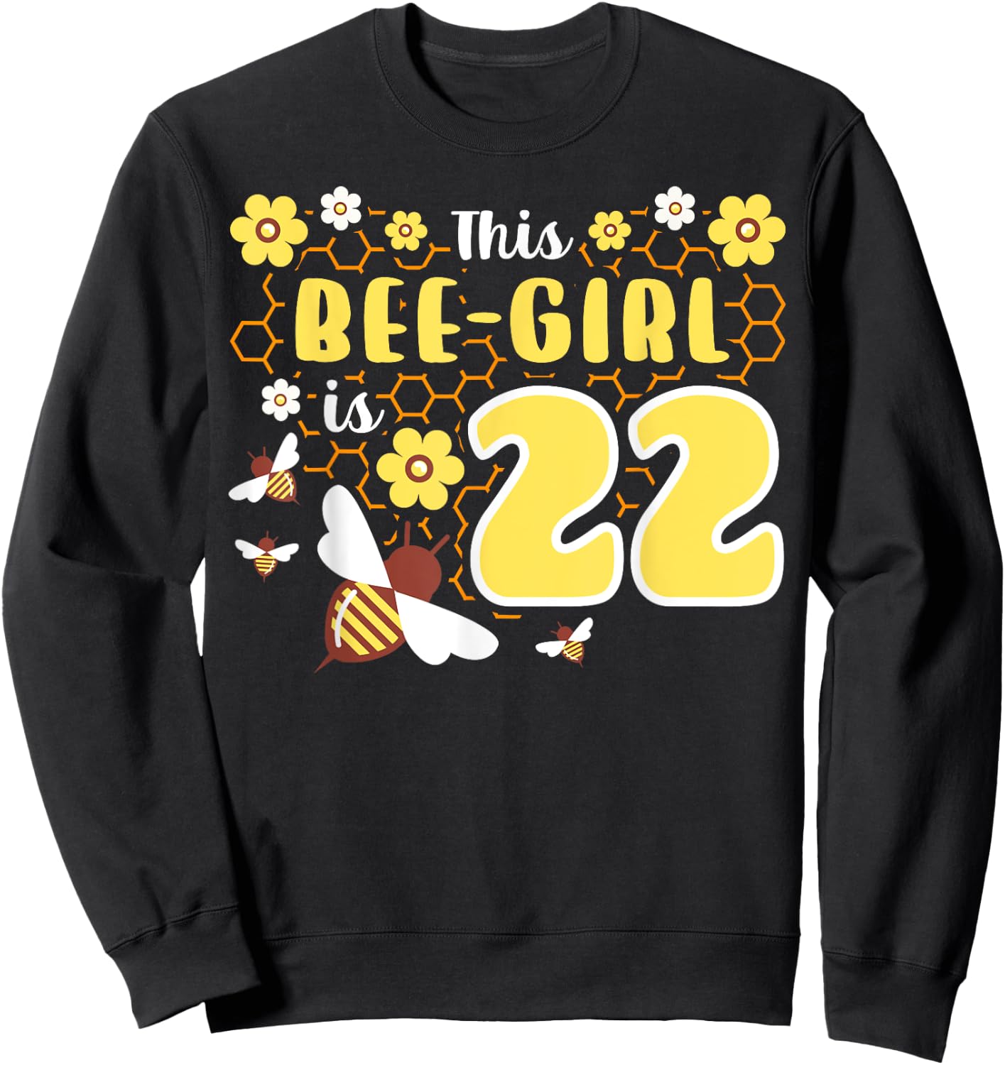 Bee 22nd Birthday Girl Honeycomb Party Pollinator Gardener Sweatshirt - Sweatshirt | Black