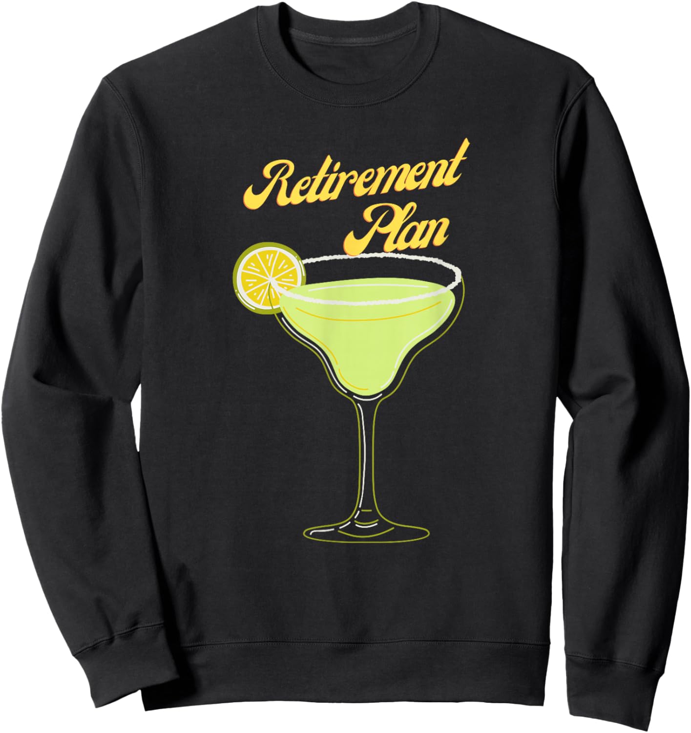 Salty Margarita Retirement Plan Sweatshirt - Sweatshirt | Black