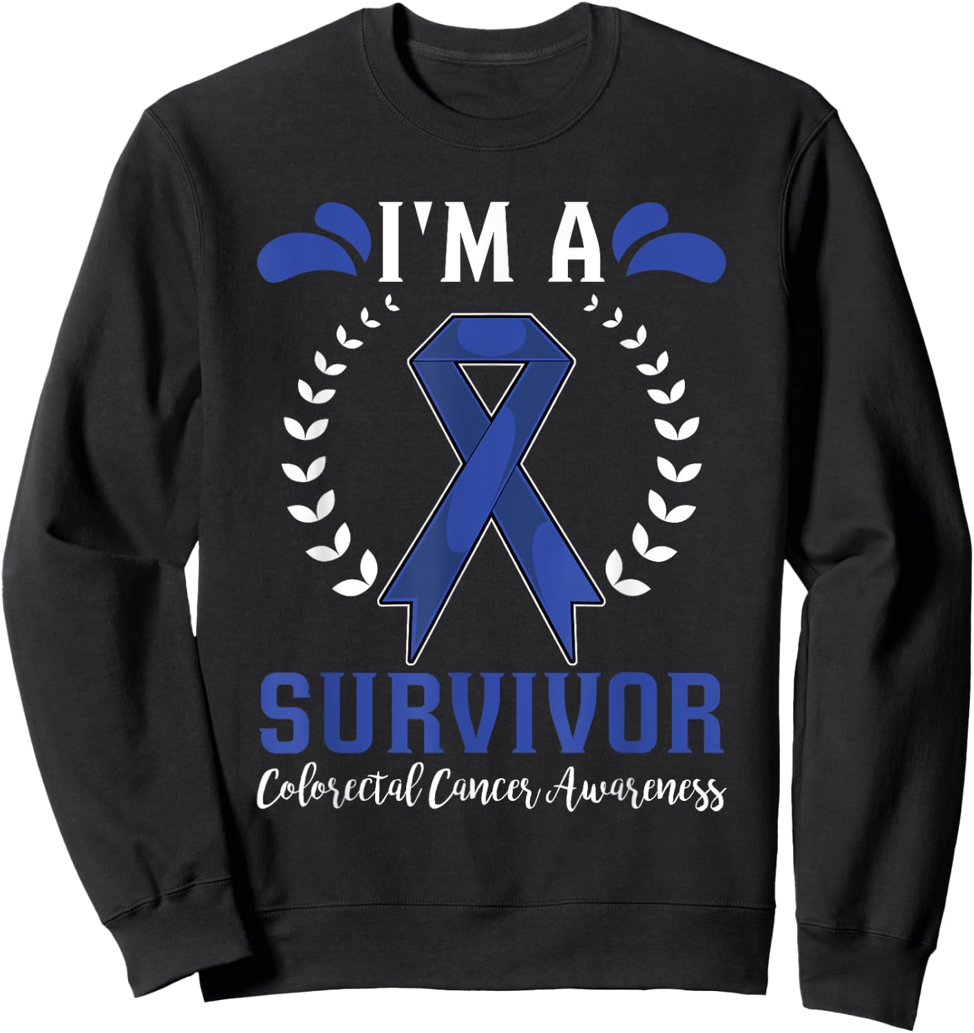 Dark Blue Ribbon Im A Survivor Colorectal Cancer Awareness Sweatshirt - Sweatshirt | Black