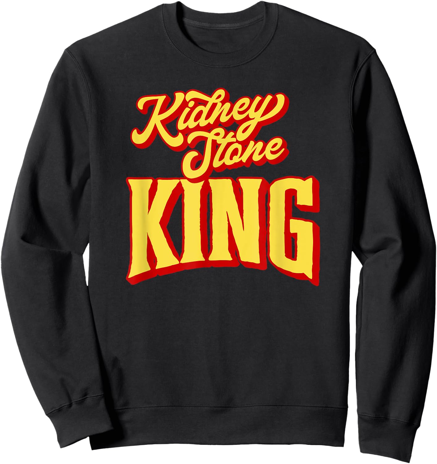 Kidney Stone King! Funny Kidney Stone Passing Retro Sweatshirt - Sweatshirt | Black