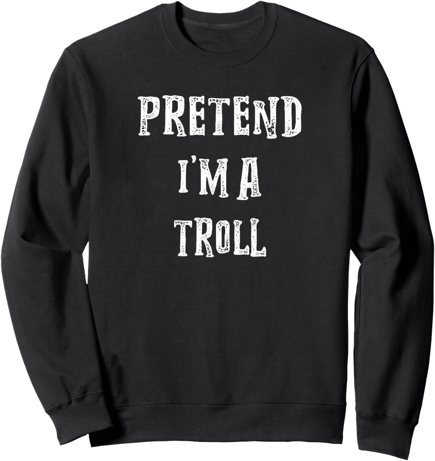 Pretend I'm A Troll Halloween Costume Couples Matching Sweatshirt - Sweatshirt | Black