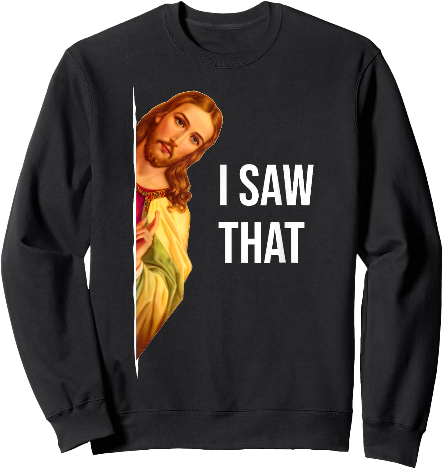 Funny Jesus Meme Quote - Men's & Women's Classic Fit , Black Sweatshirt - Sweatshirt | Black