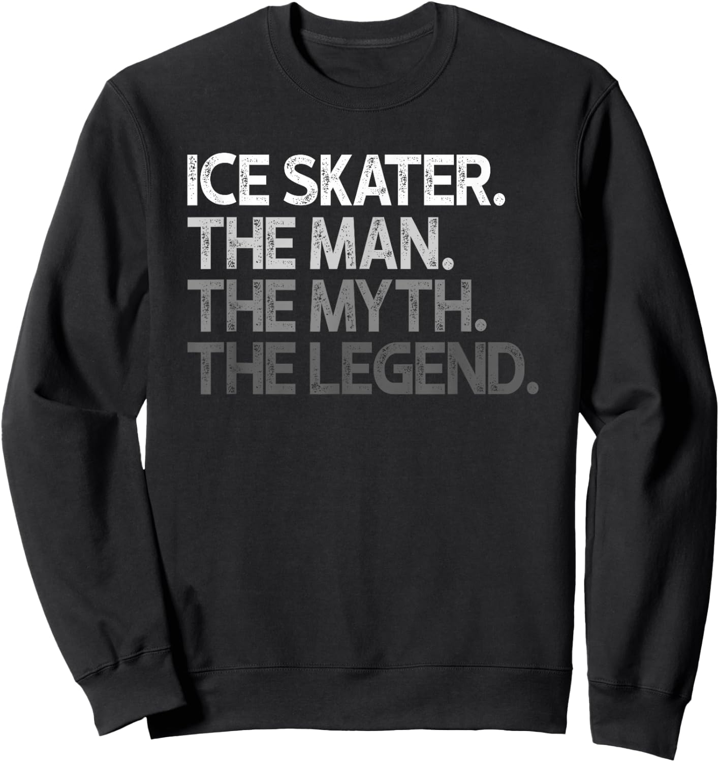 Ice Skater Man The Myth Legend Gift Sweatshirt - Sweatshirt | Black