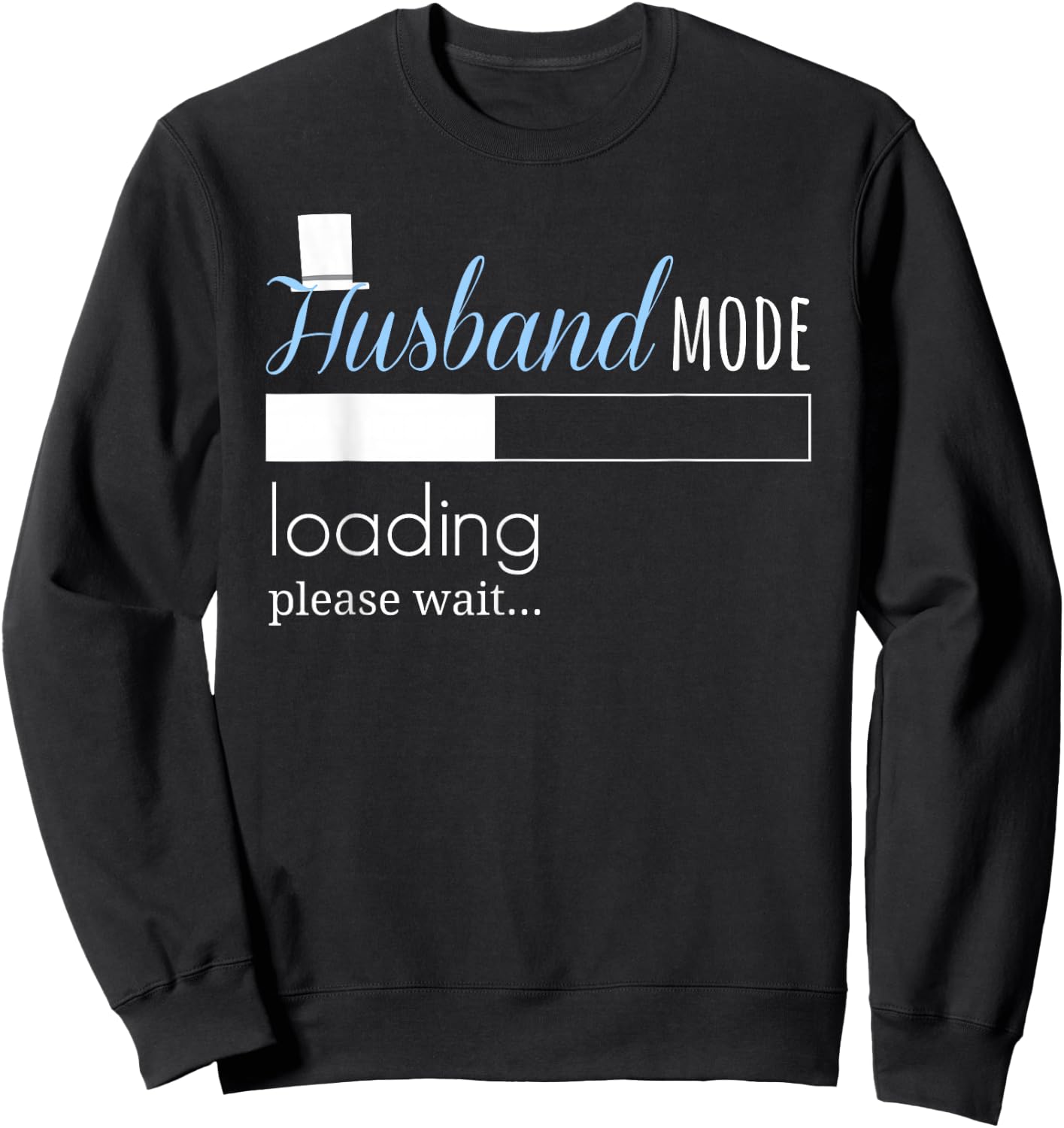 Husband Mode Loading Shirt Engaged Fiance Groom To Be Sweatshirt - Sweatshirt | Black