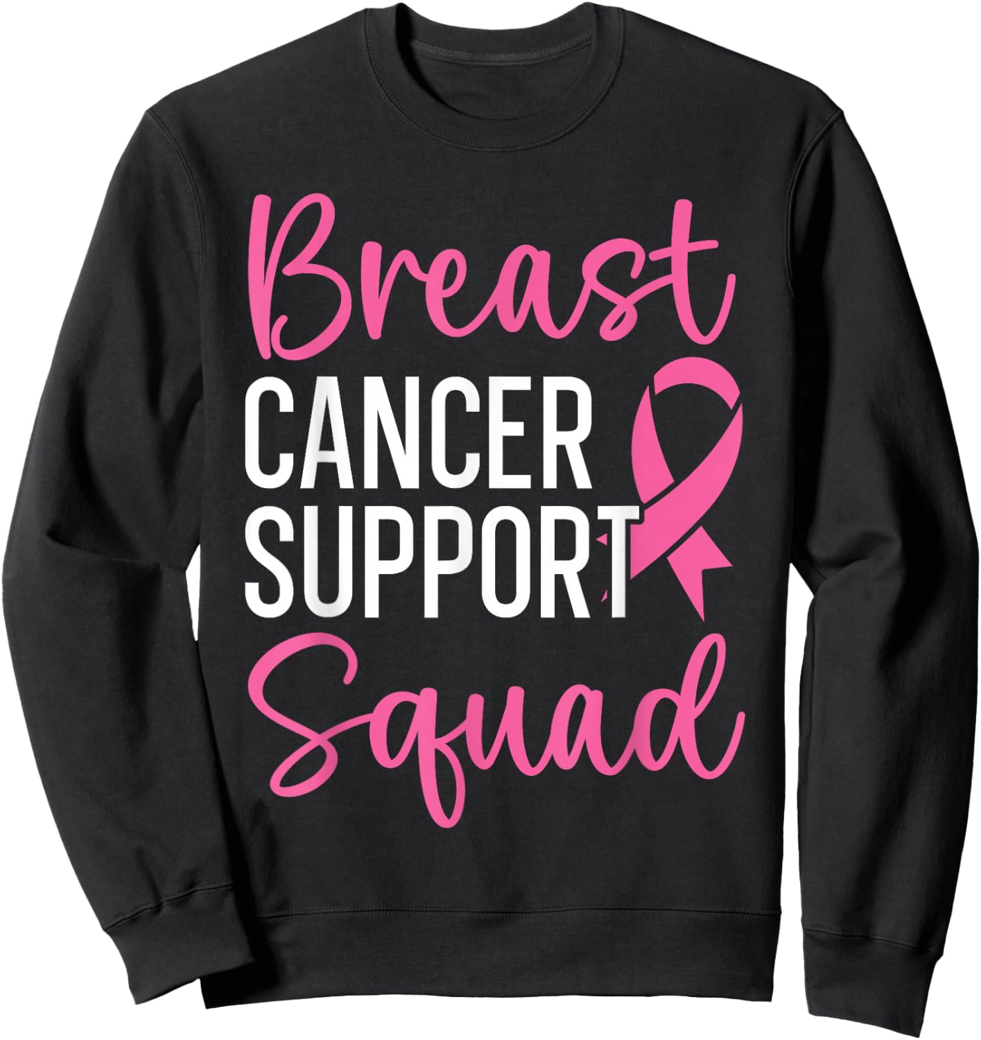 Breast Cancer Support Squad Breast Cancer Awareness Sweatshirt - Sweatshirt | Black