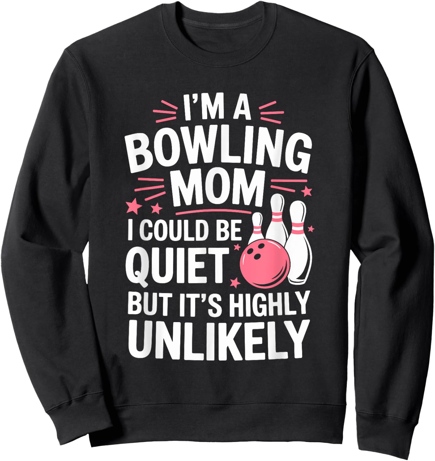 I'm A Bowling Mom Sweatshirt - Sweatshirt | Black