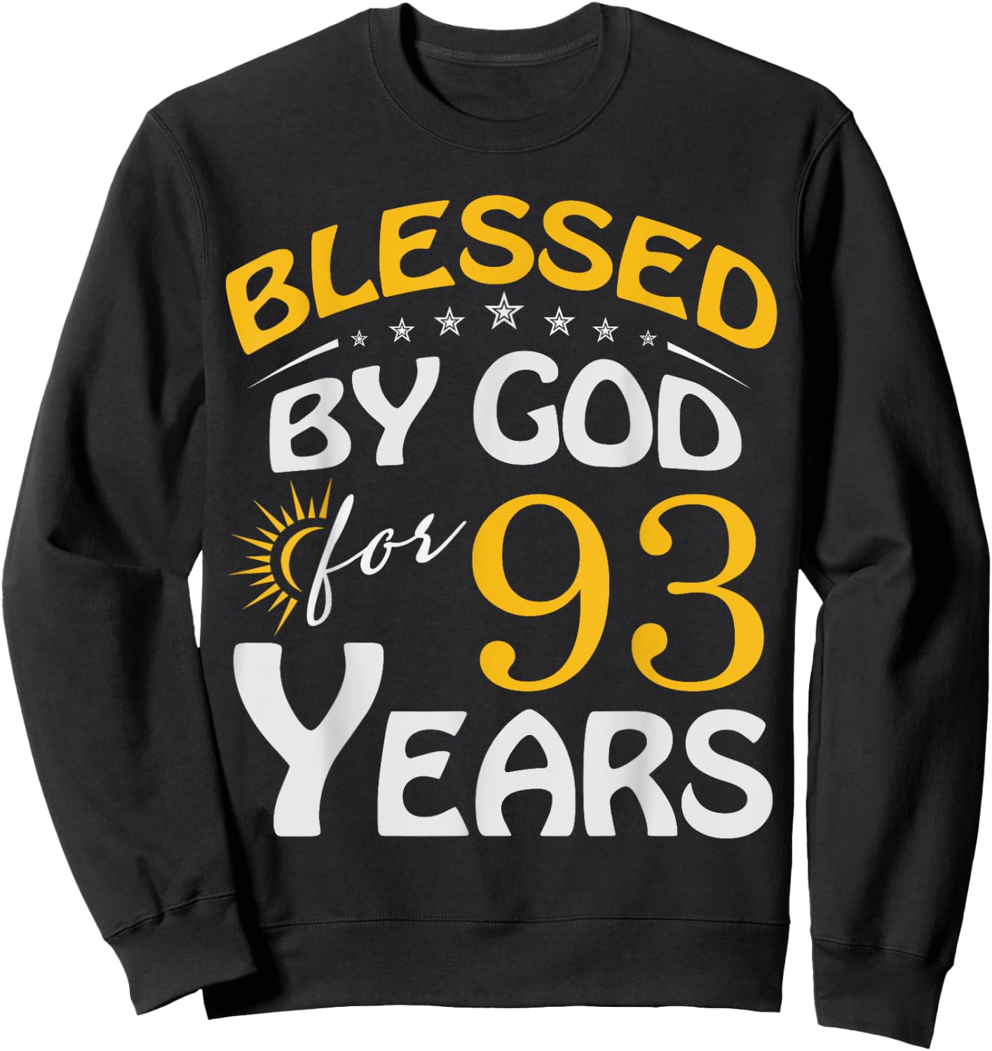 Vintage Blessed by God For 93 Years Old Happy 93rd Birthday Sweatshirt - Sweatshirt | Black