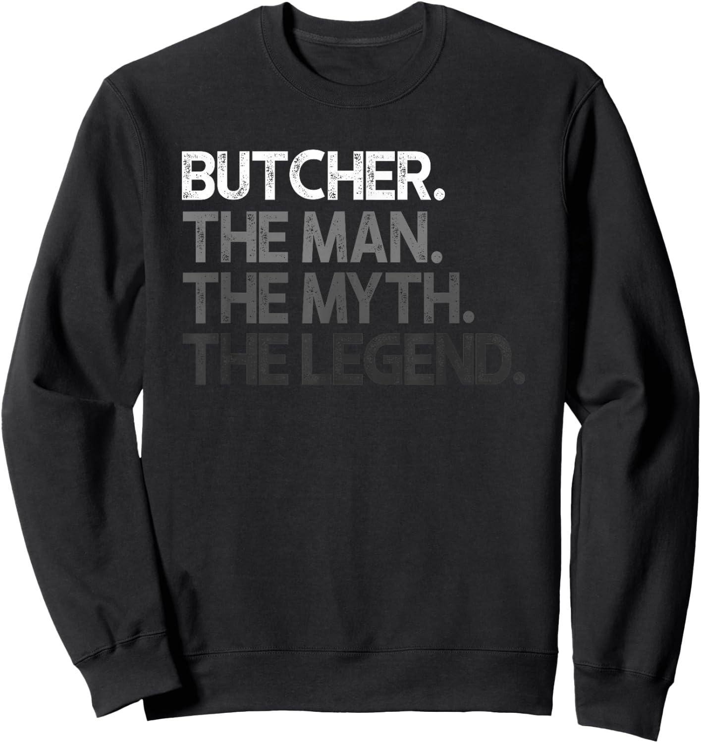 Butcher Gift Man Myth The Legend Sweatshirt - Sweatshirt | Black