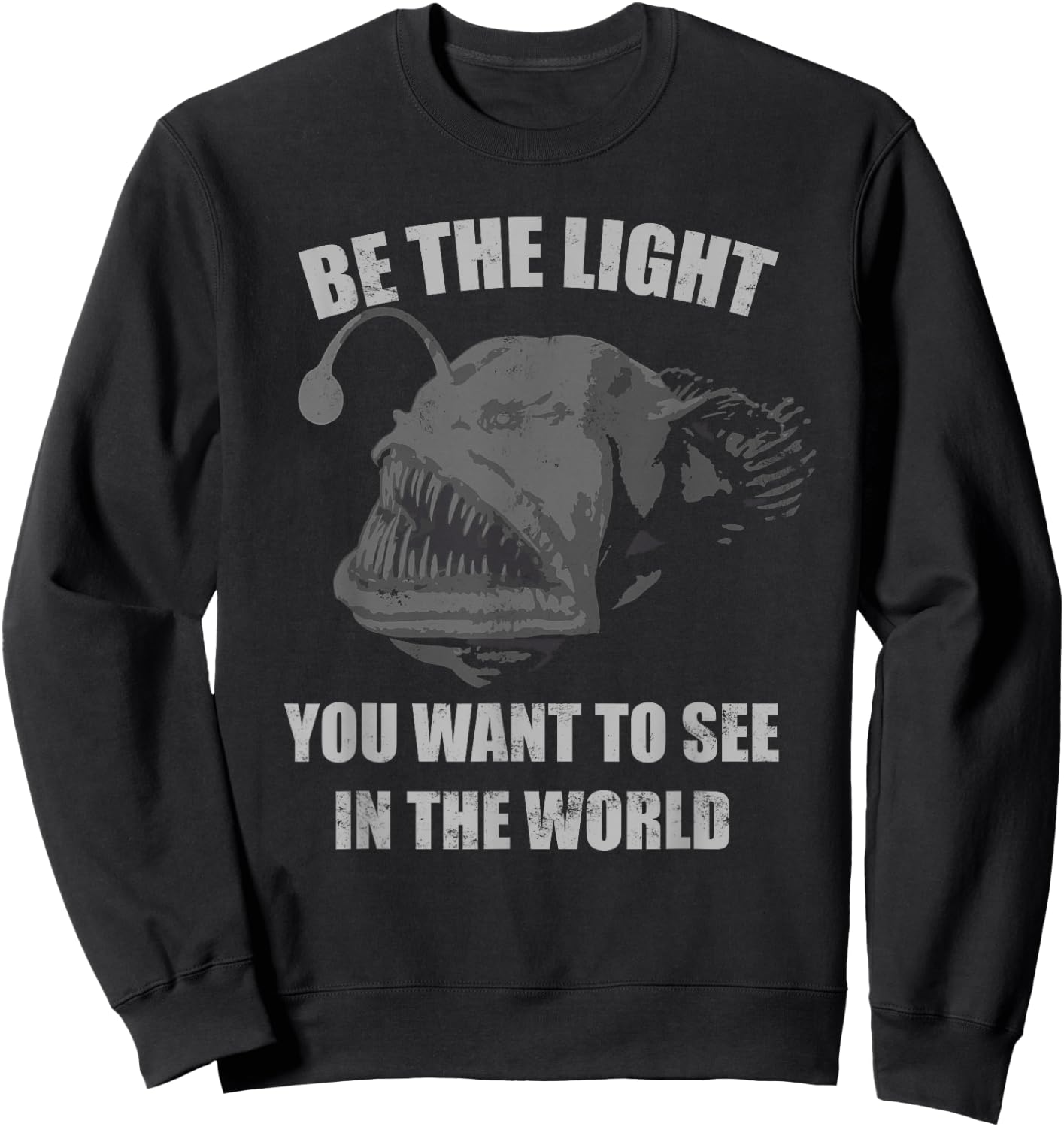 Be the Light You Want to See in the World Anglerfish Sweatshirt - Sweatshirt | Black