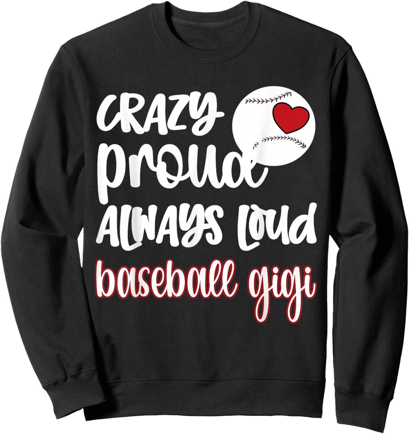 Crazy Proud Baseball Gigi Baseball Fan Grandma Gigi Sweatshirt - Sweatshirt | Black