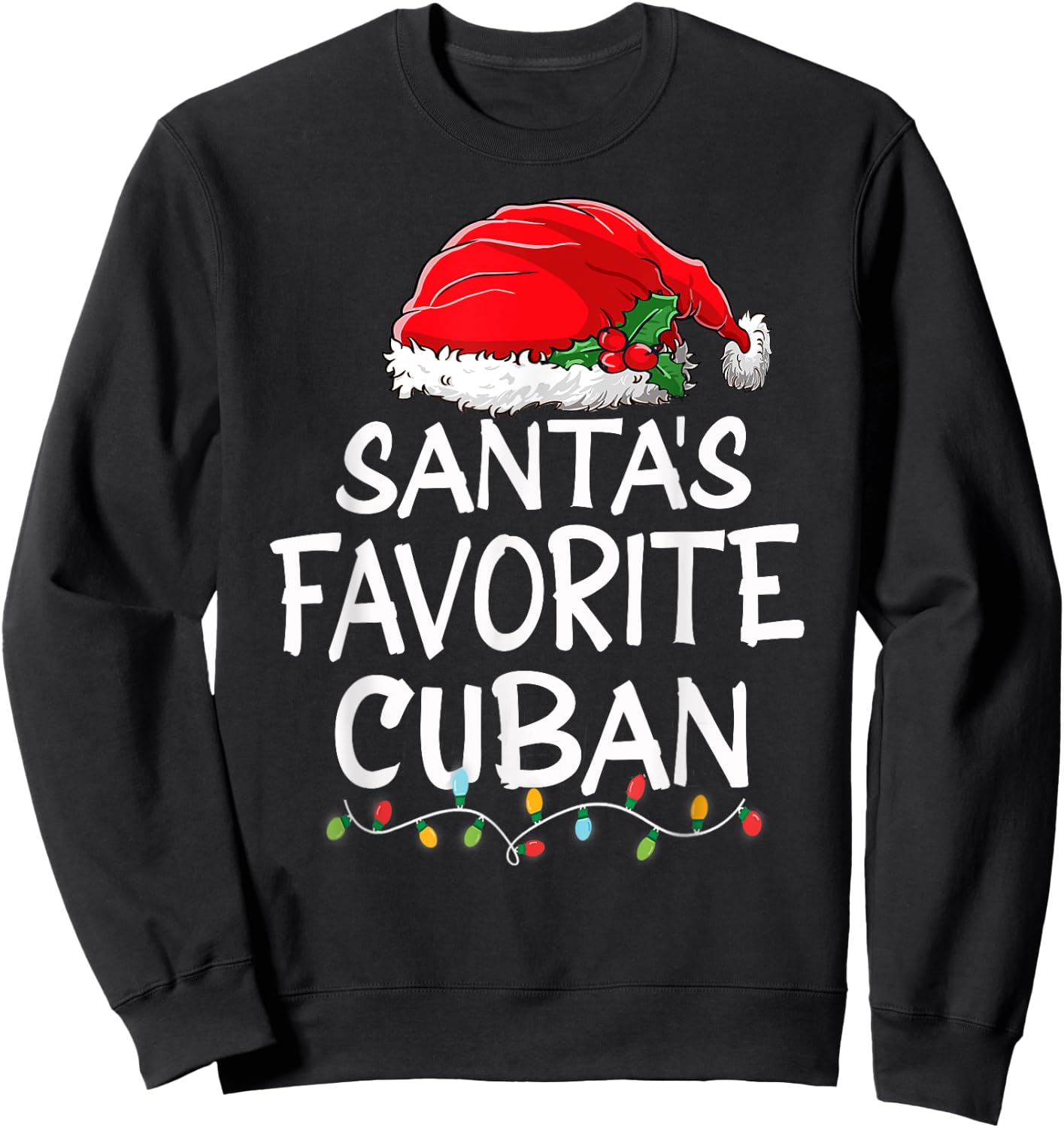 Santa's Favorite Cuban Christmas Santa Claus tree lights Sweatshirt - Sweatshirt | Black