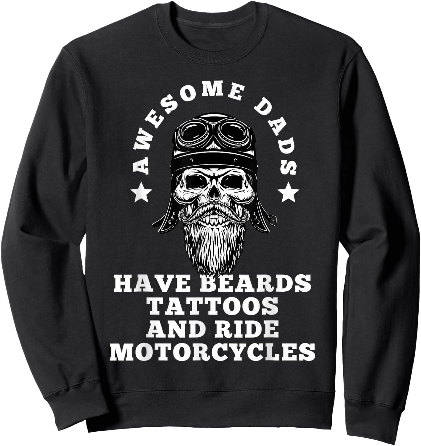 Awesome Dads Have Tattoos And Beards And Ride Motorcycle Men Sweatshirt - Sweatshirt | Black