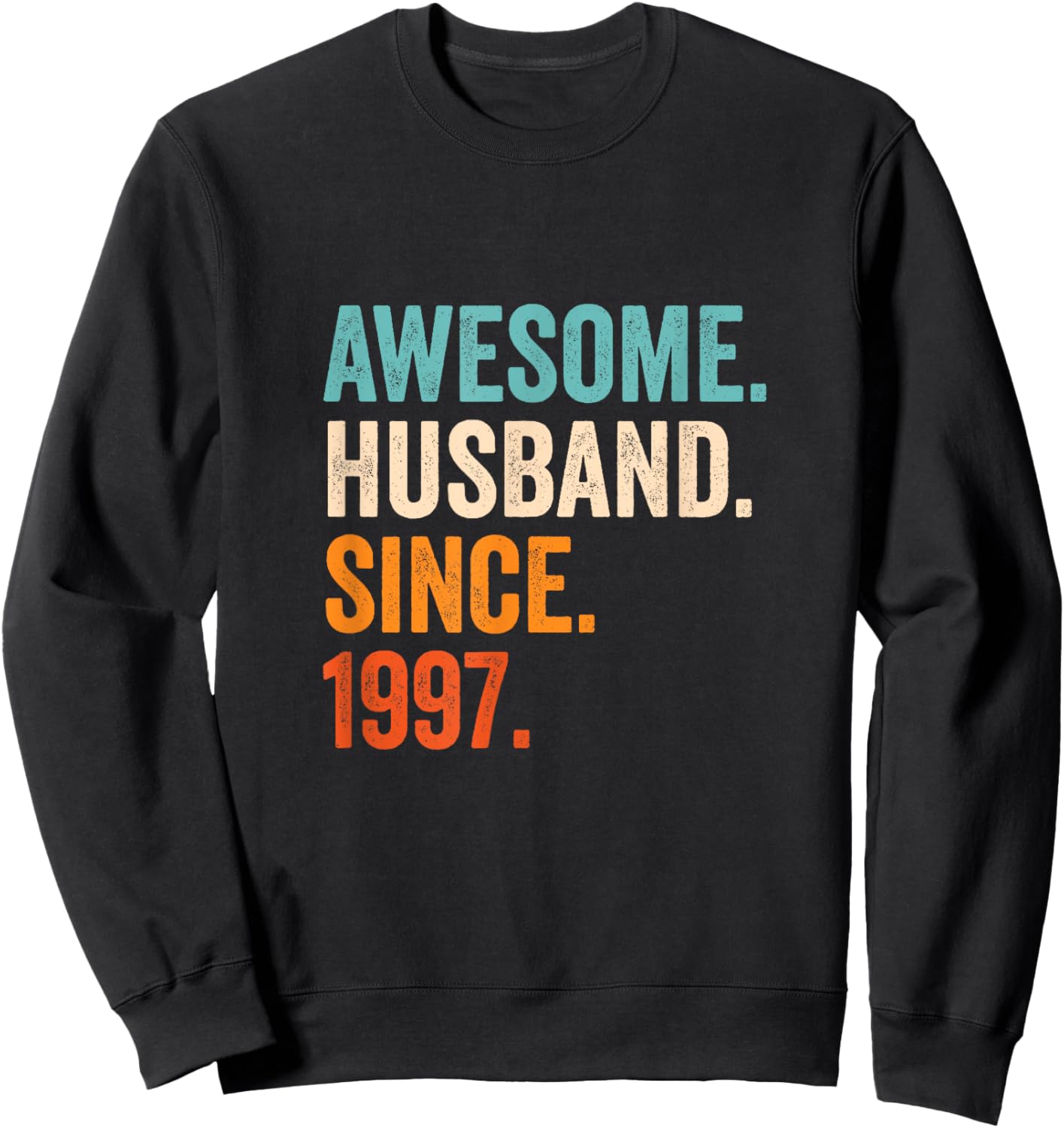 Awesome Husband Since 1997 28th wedding anniversary 28 years Sweatshirt - Sweatshirt | Black