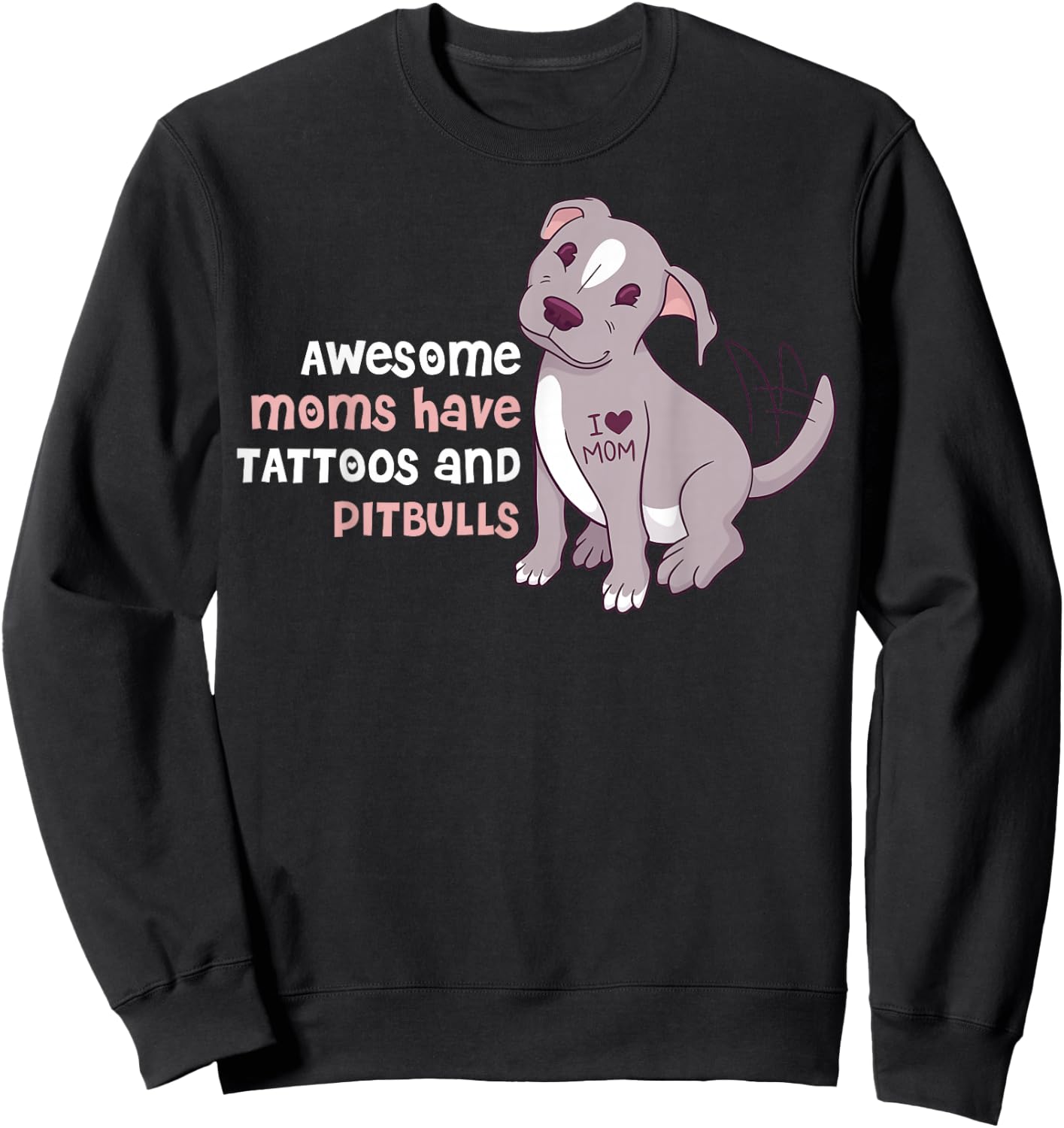 Awesome Moms Have Tattoos and Pitbulls Small Sweatshirt - Sweatshirt | Black