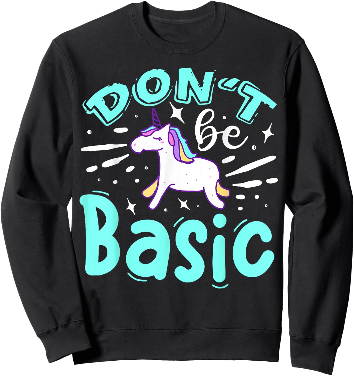 Don't Be Basic Sweatshirt - Sweatshirt | Black