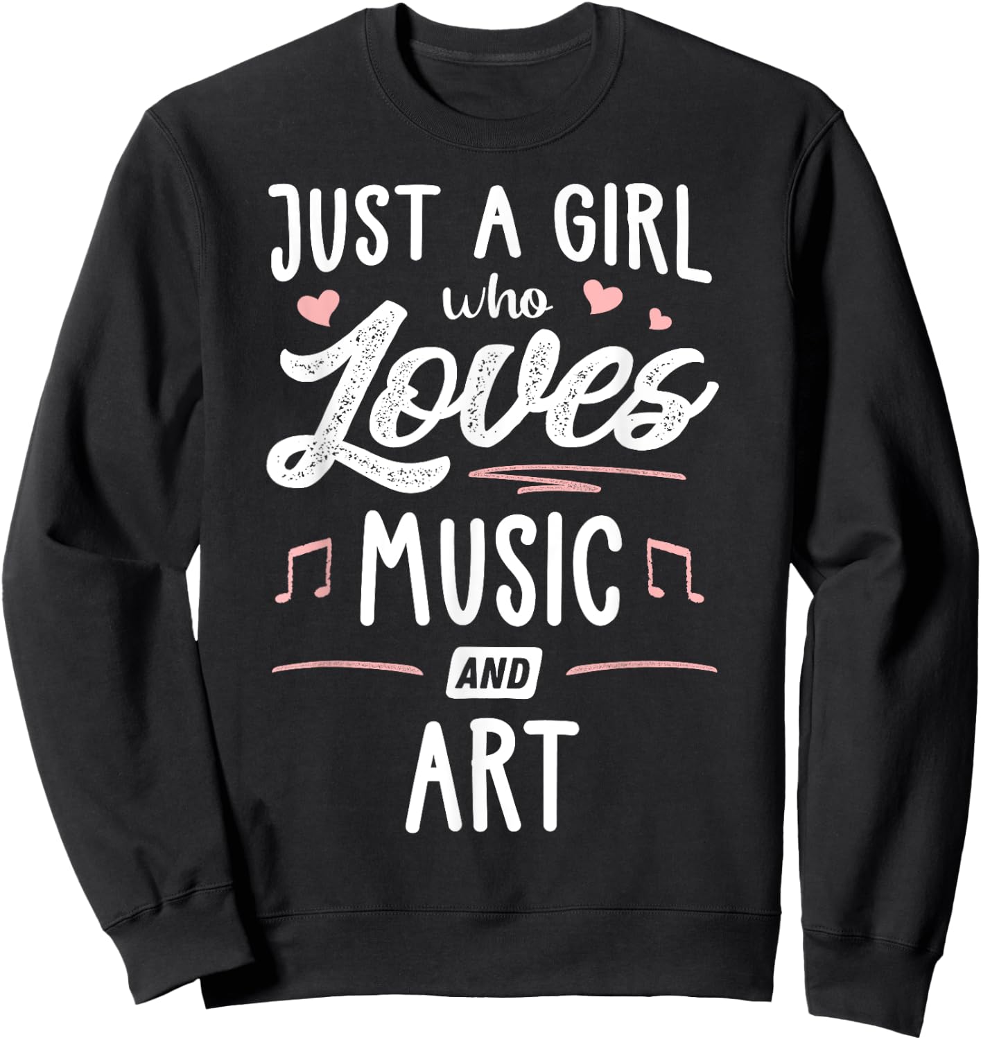 Just A Girl Who Loves Music and Art Gift Women Sweatshirt - Sweatshirt | Black