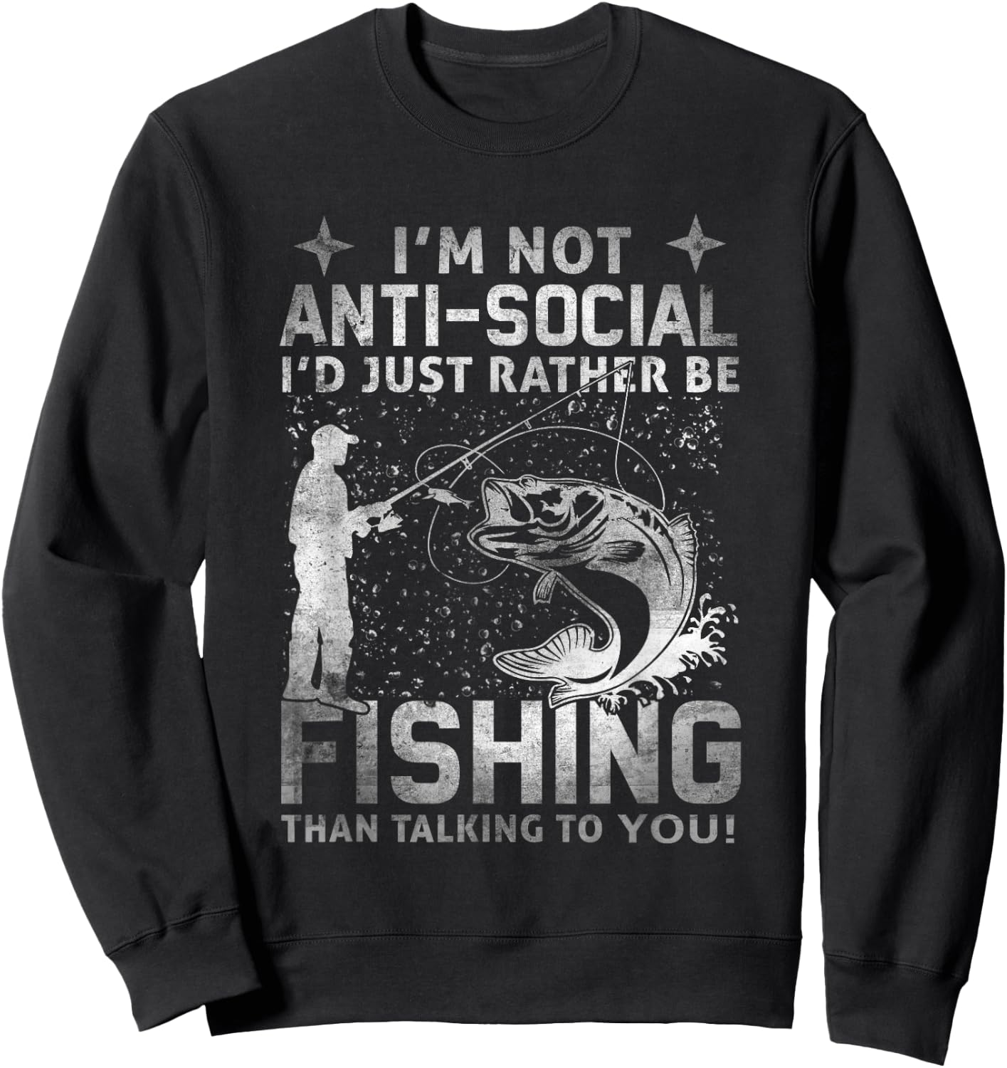 Really! - I'm Not Anti-Social I'd Just Rather Be Fishing Sweatshirt - Sweatshirt | Black