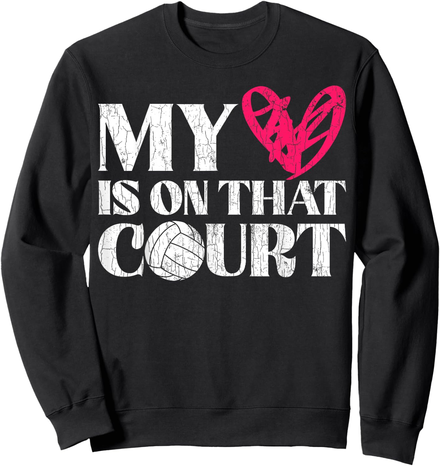 My Heart Is On That Court Volleyball Funny Graphic Player Sweatshirt - Sweatshirt | Black