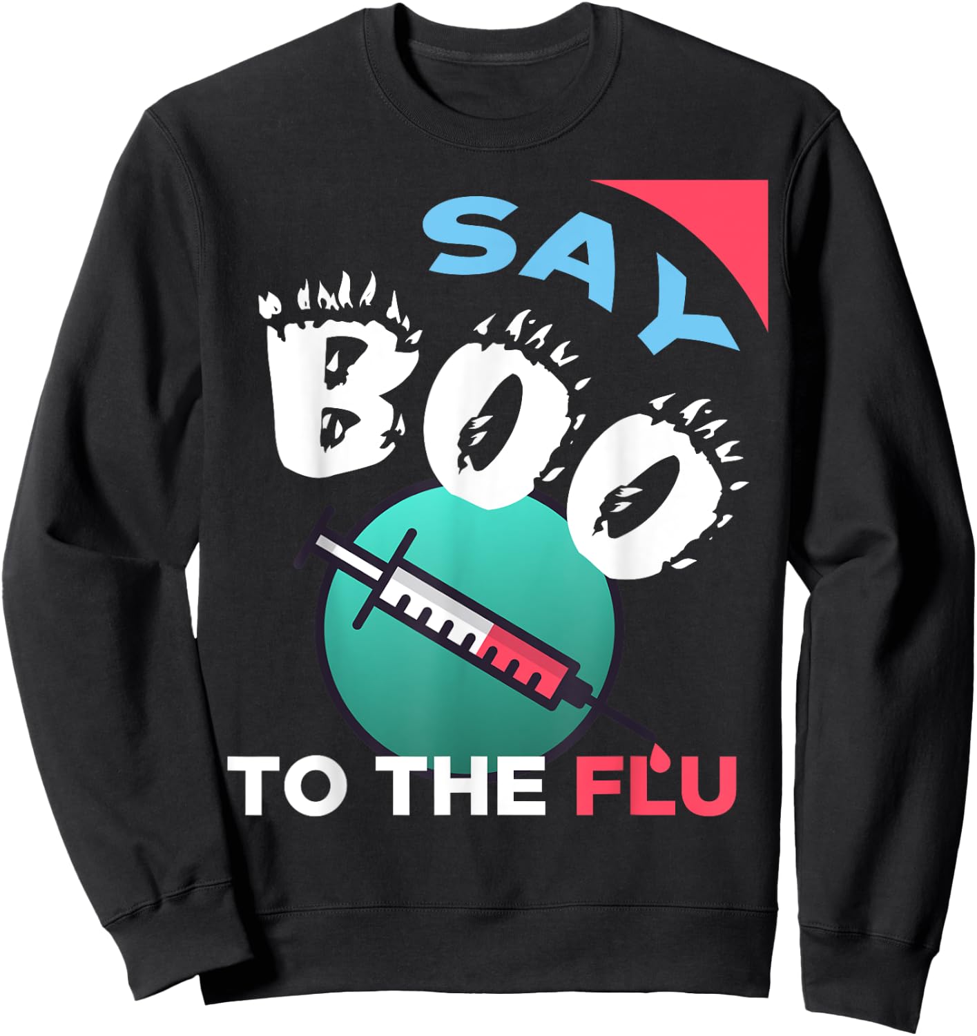 Say Boo To The Flu - Halloween Sweatshirt - Sweatshirt | Black