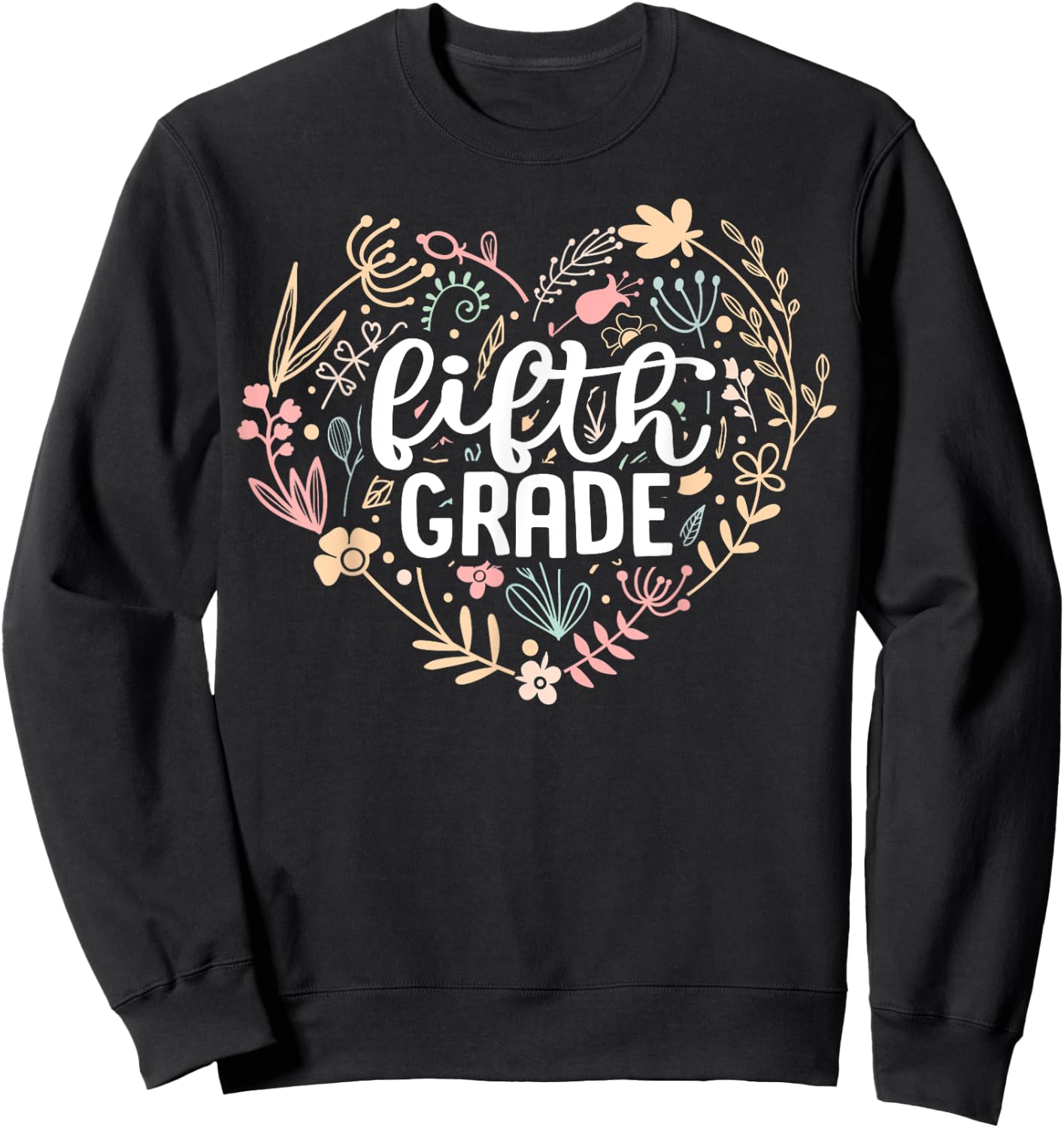 5th Fifth Grade Floral Heart Back To School Teacher Girls Sweatshirt - Sweatshirt | Black