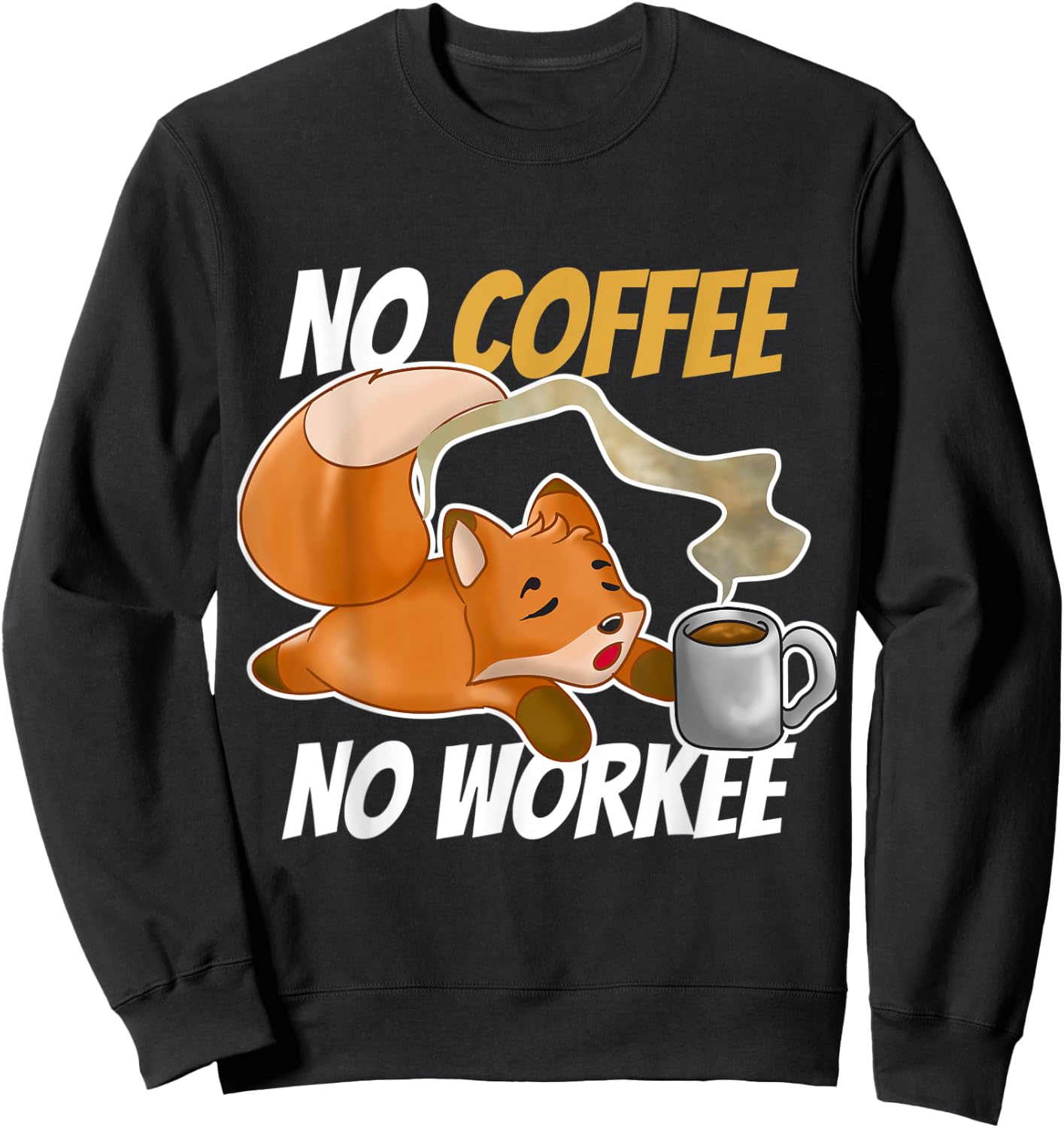 No Coffee No Workee Sweatshirt - Sweatshirt | Black