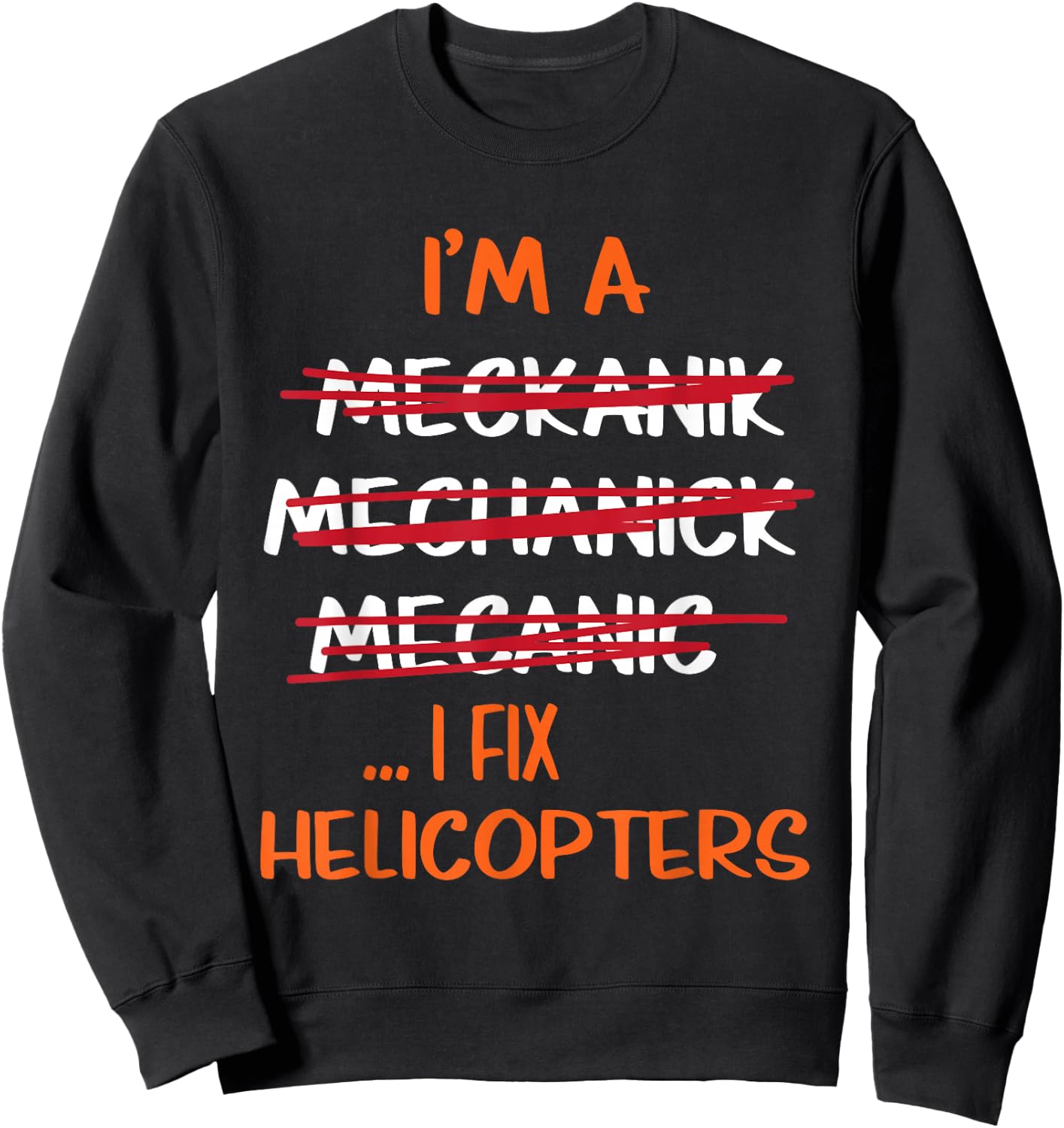 I Fix Helicopters Funny Mechanic Sweatshirt - Sweatshirt | Black
