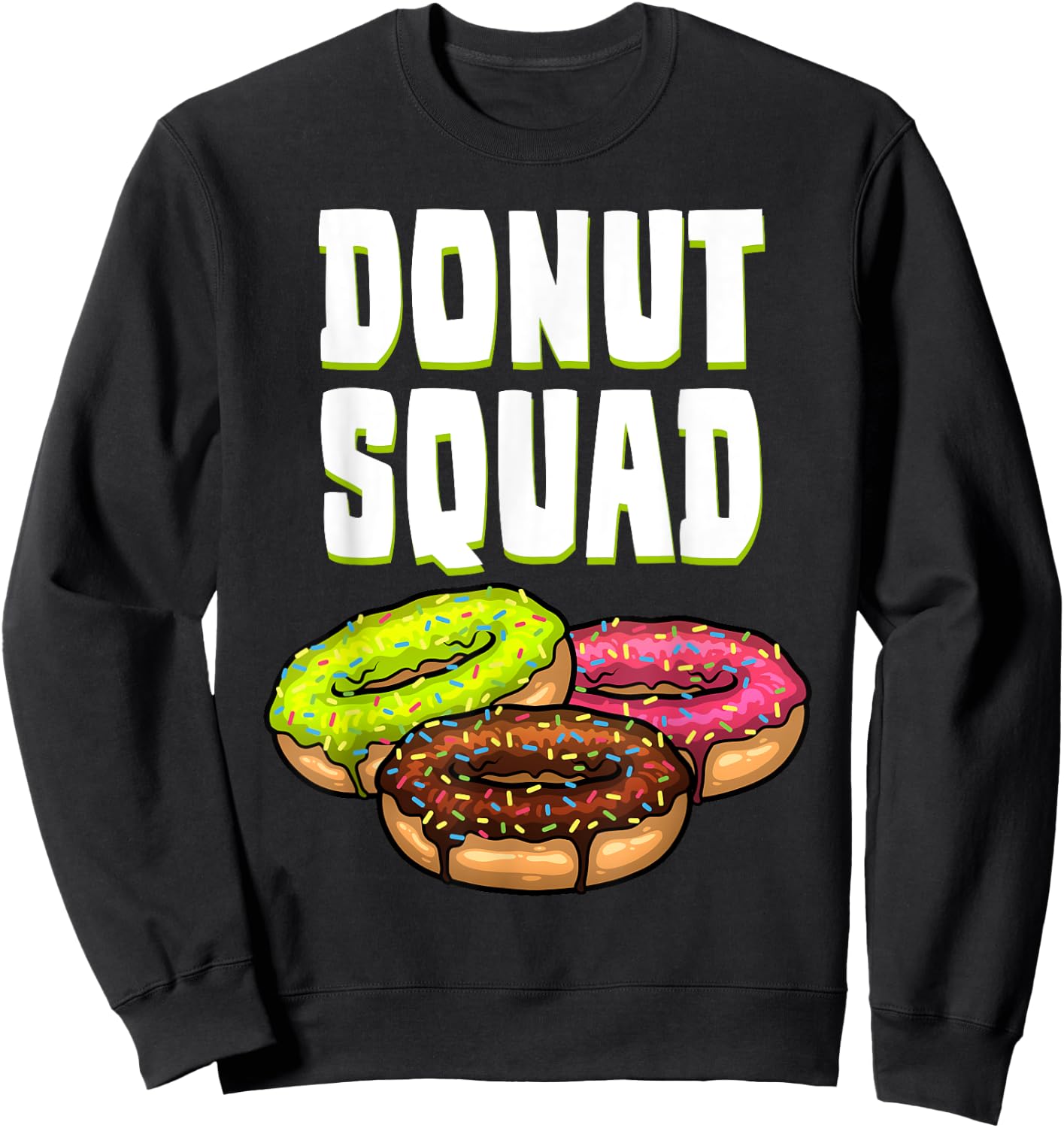 Funny Donut Squad Designs Women Pastry Chefs Foodie Sweatshirt - Sweatshirt | Black