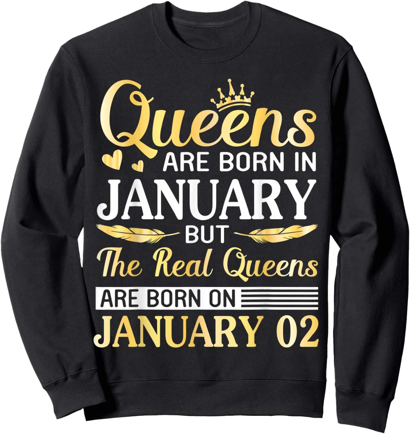 Queens Are Born In Jan Real Queens Are Born On January 02 Sweatshirt - Sweatshirt | Black