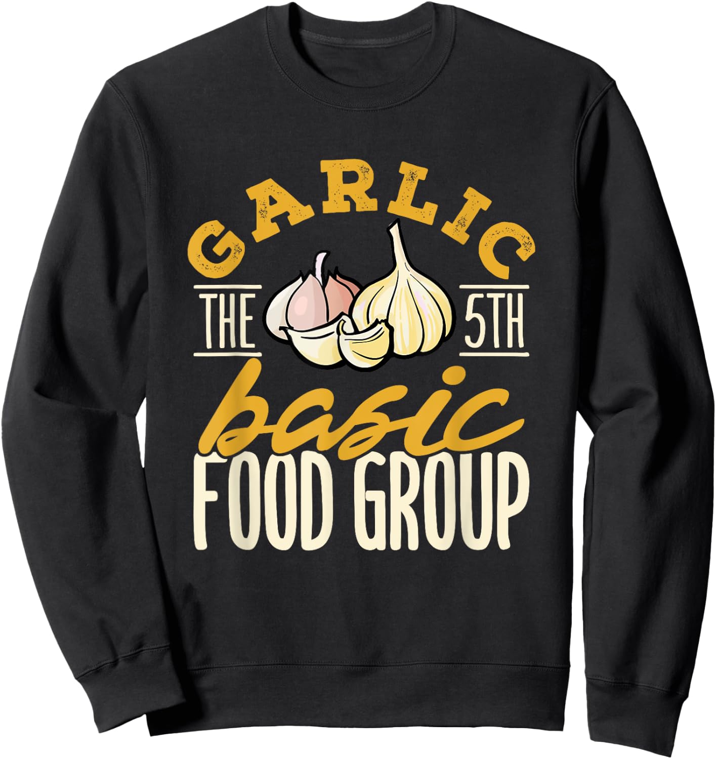 Garlic The 5th Basic Food Group Sweatshirt - Sweatshirt | Black