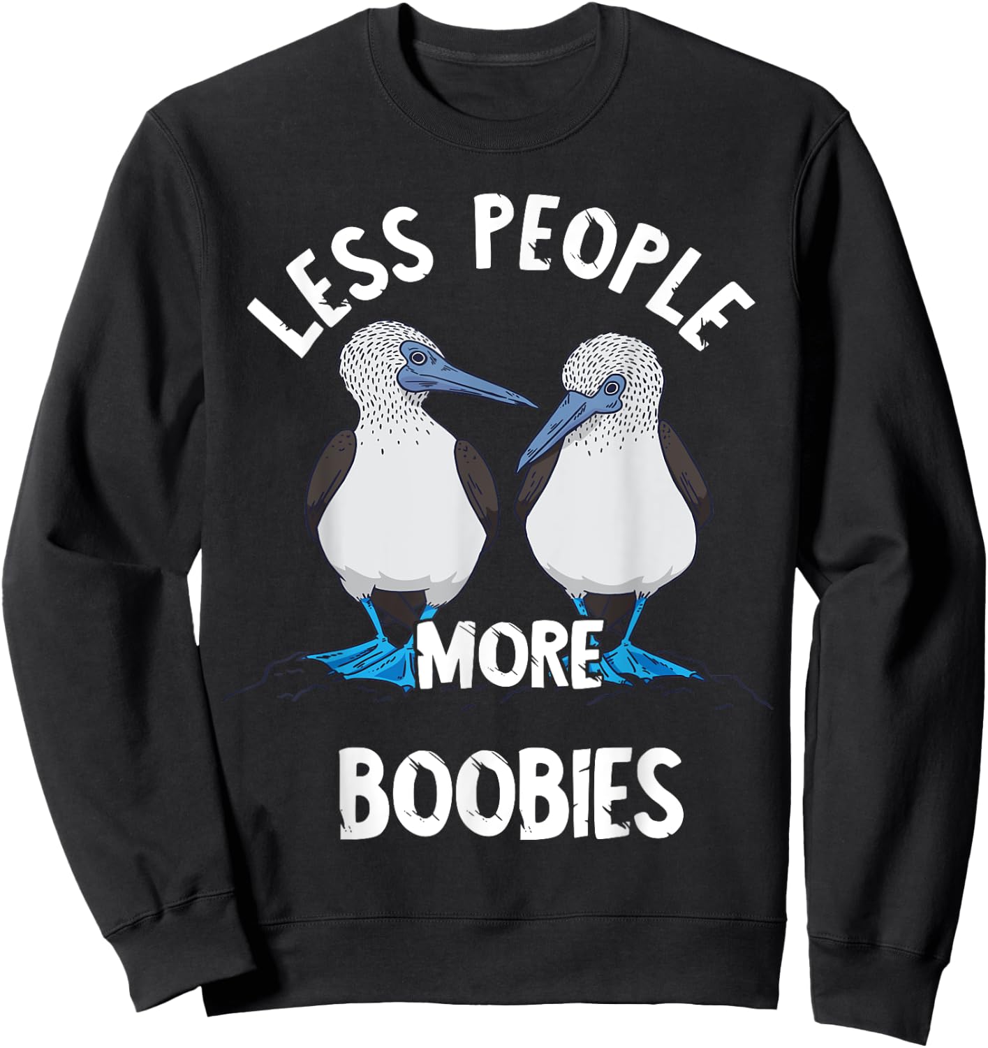 Blue-footed boobies blue-footed bird boobies sea bird lovers Sweatshirt - Sweatshirt | Black