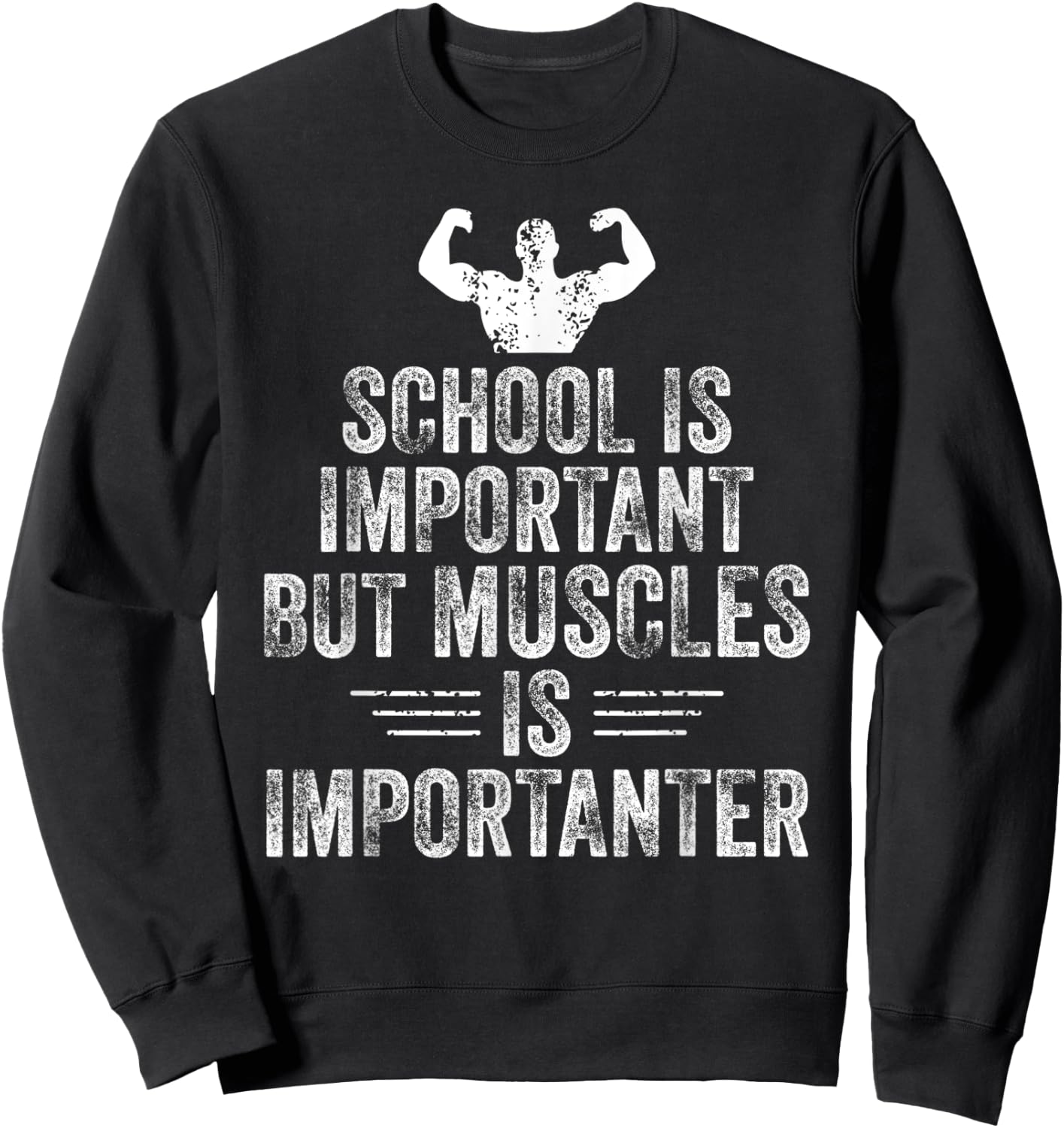 School is Important but Muscles is Importanter Funny Sports Sweatshirt - Sweatshirt | Black